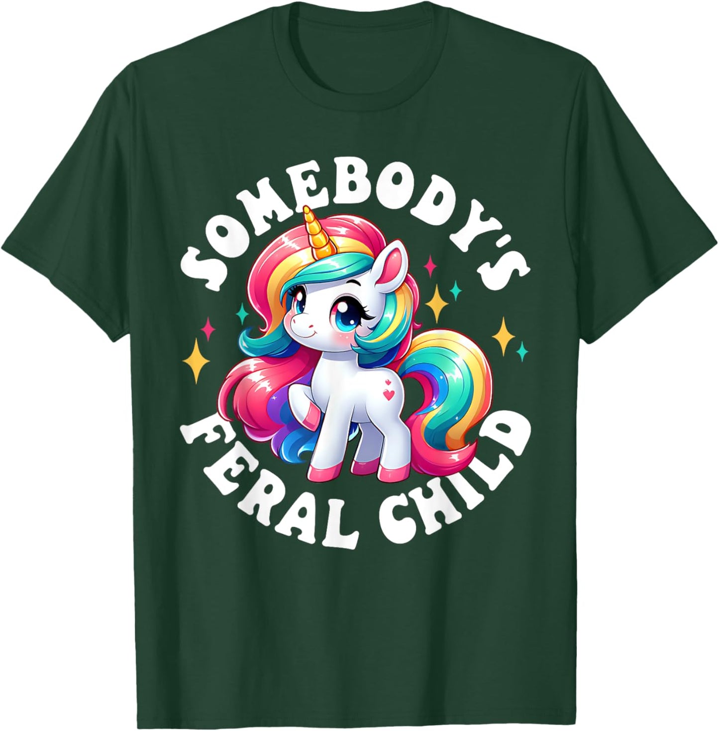 Somebody's Feral Child Unicorn Funny T-Shirt - T-Shirt | Forest