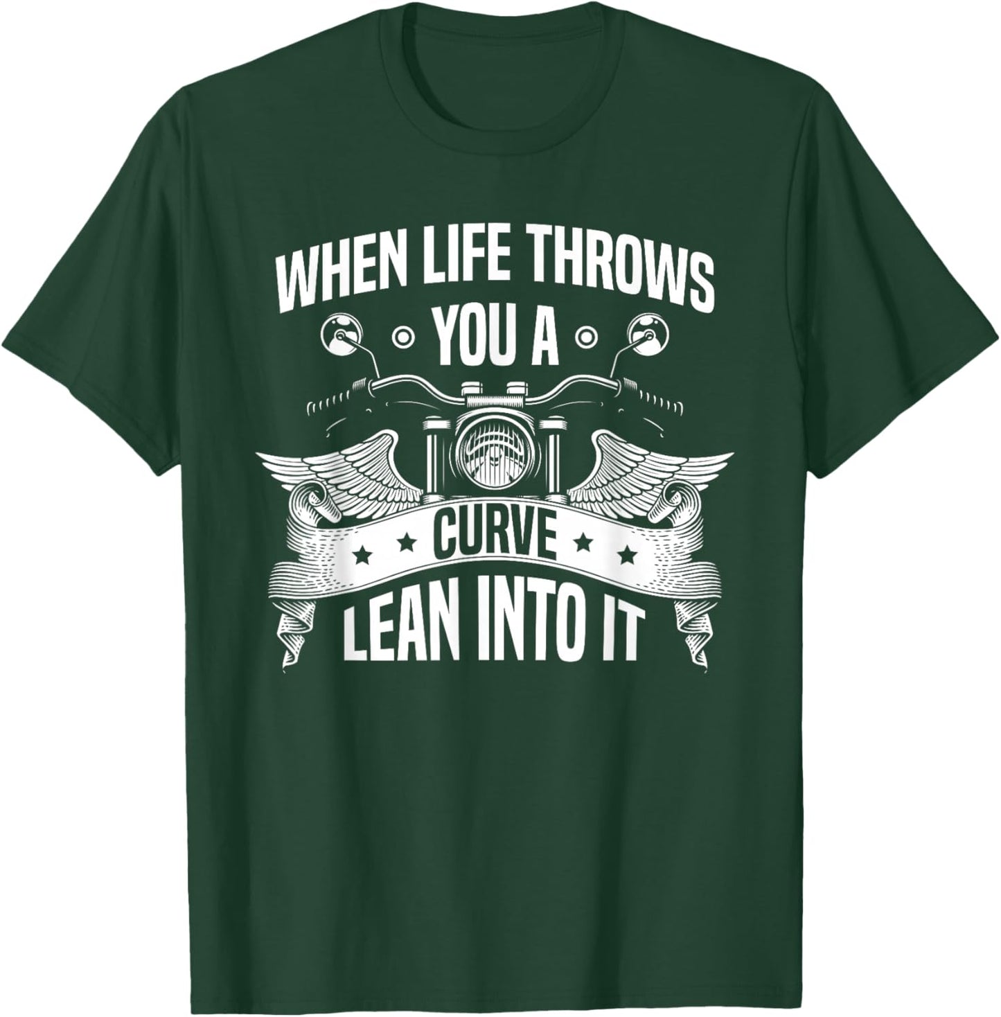 When life throws you a curve lean into it Motorbike Biker T-Shirt - T-Shirt | Forest