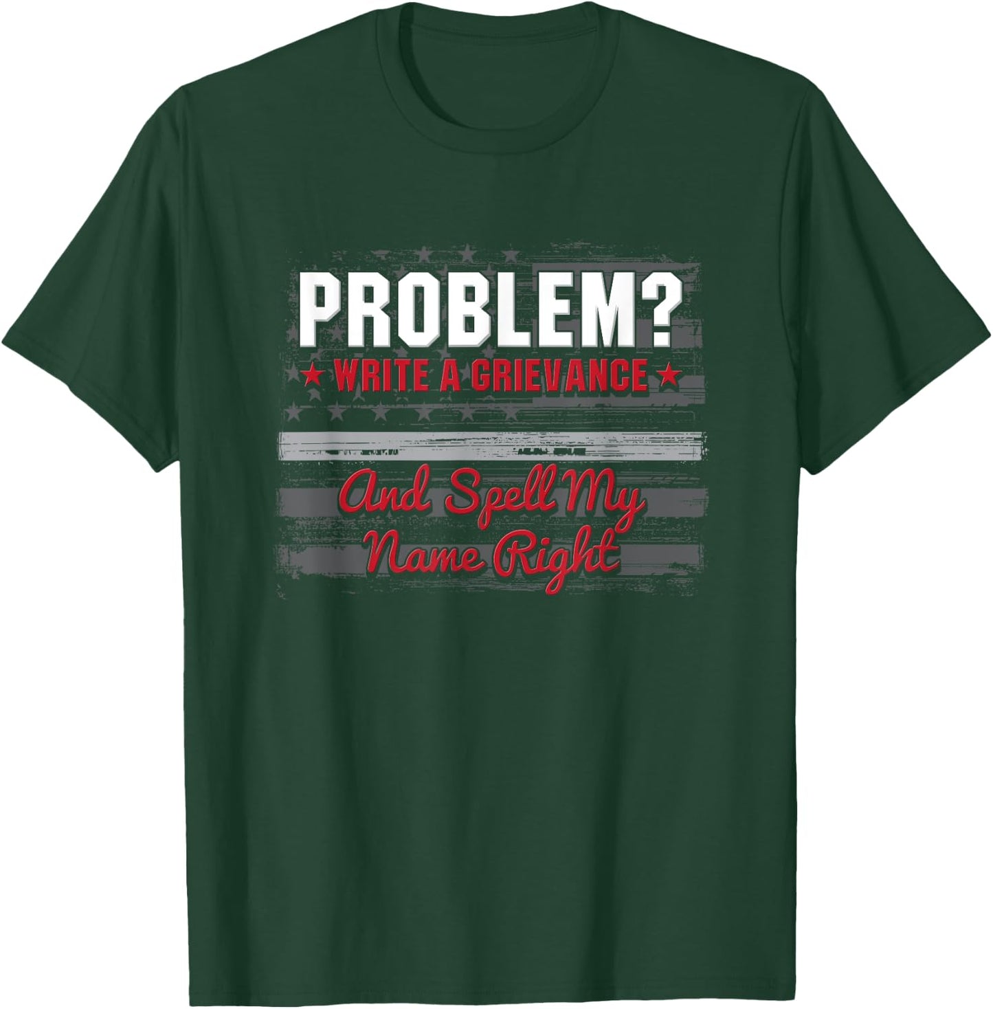 Write A Grievance And Spell My Name - Correctional Officer T-Shirt - T-Shirt | Forest