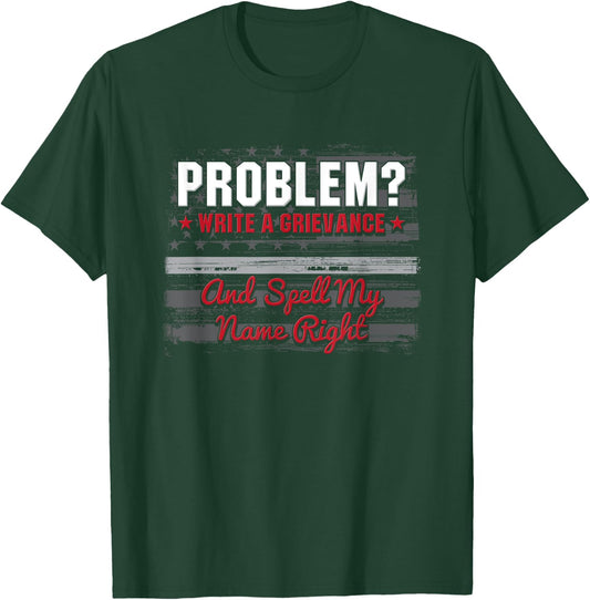 Write A Grievance And Spell My Name - Correctional Officer T-Shirt - T-Shirt | Forest