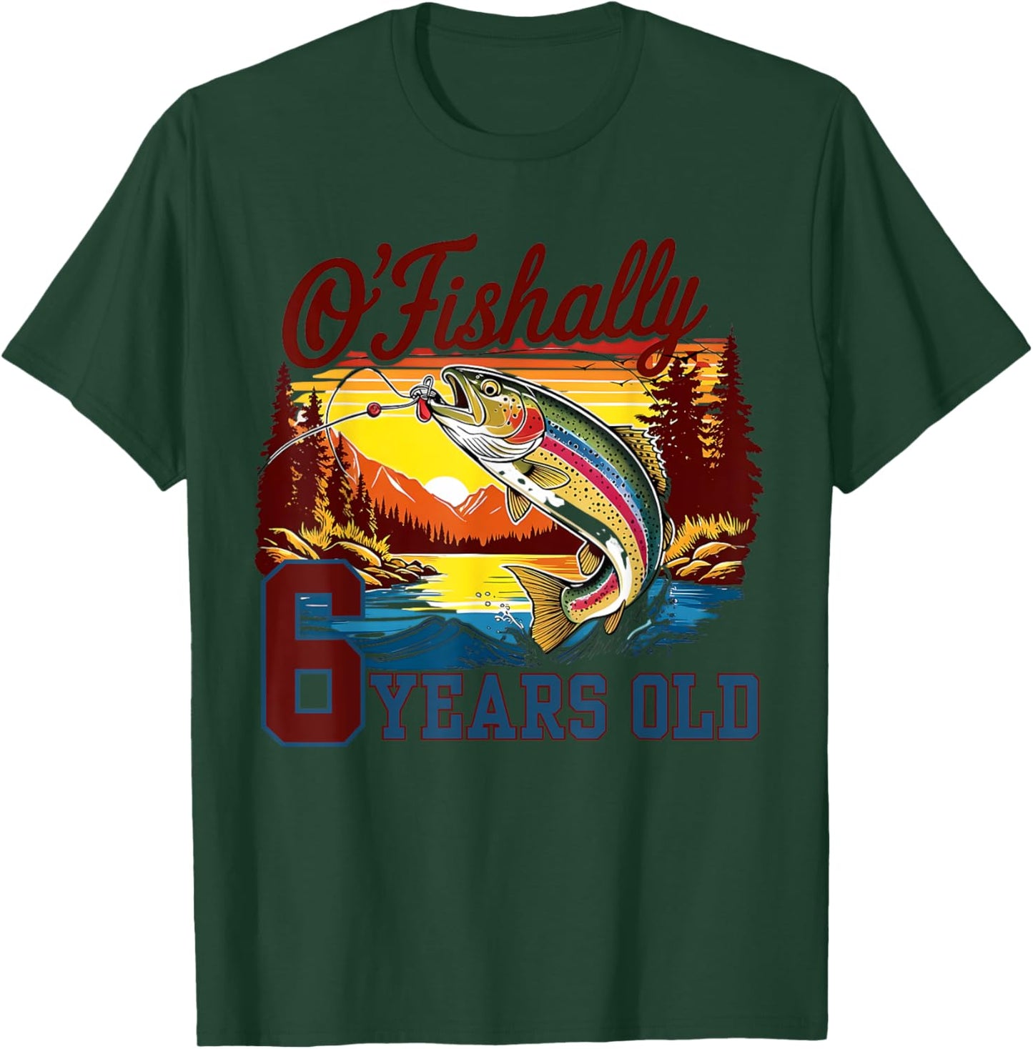 O'Fishally 6 Years Old Rainbow Trout Fish Vintage 6th B-day T-Shirt - T-Shirt | Forest