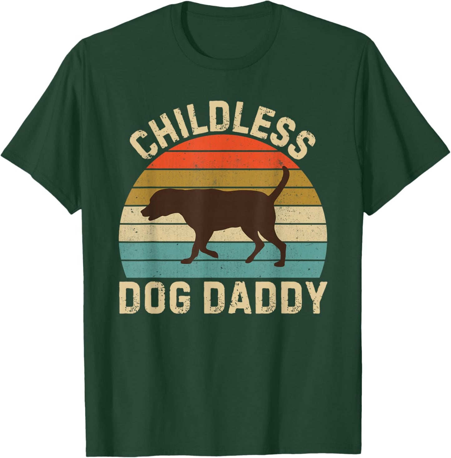 Childless Dog Daddy 2024 Chocolate Lab Dad T-Shirt - T-Shirt | Forest