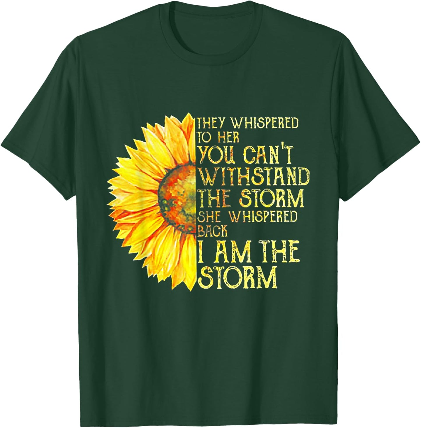 They Whispered To Her You Can't With Stand The Storm T-Shirt - T-Shirt | Forest