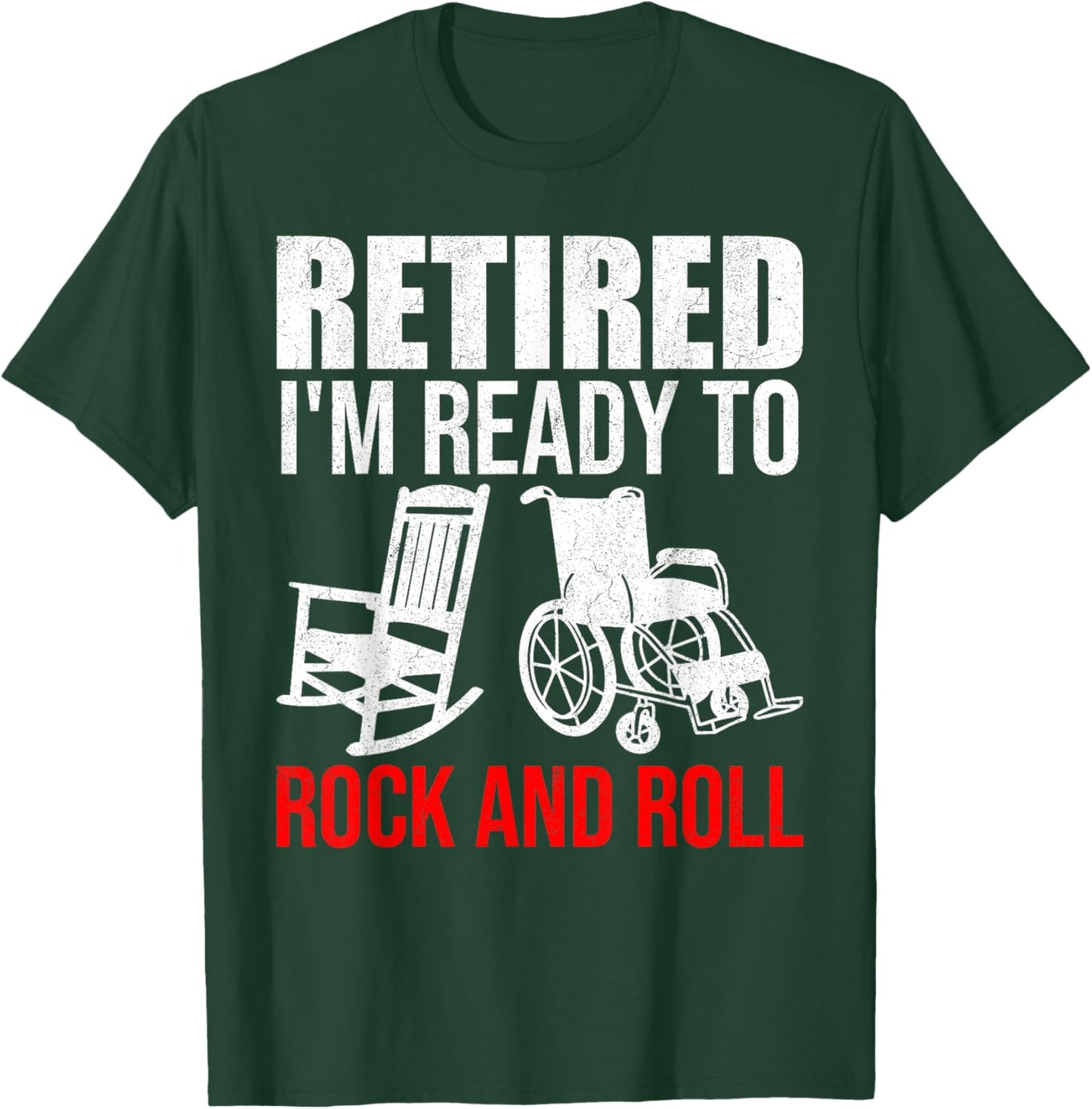 Retirement Retired I'm Ready To Rock And Roll Future Retiree T-Shirt - T-Shirt | Forest