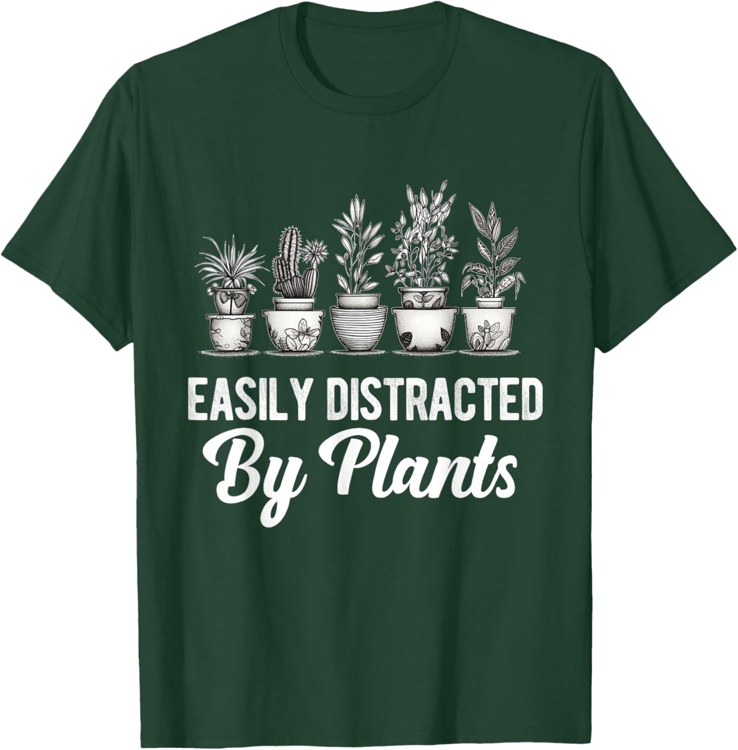 Easily Distracted by Plants Funny Gardener Gardening Lover T-Shirt - T-Shirt | Forest