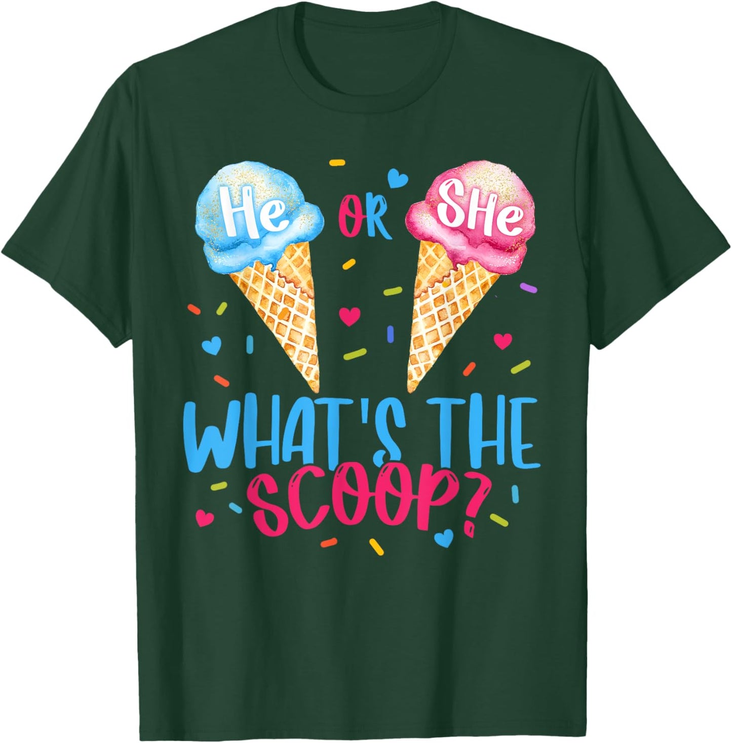 He or She Whats The Scoop Ice Cream Gender Reveal Party T-Shirt - T-Shirt | Forest