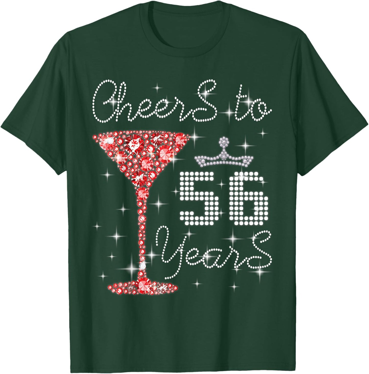 Queen Princess Cheers To 56 Years Old Happy Birthday To Me T-Shirt - T-Shirt | Forest