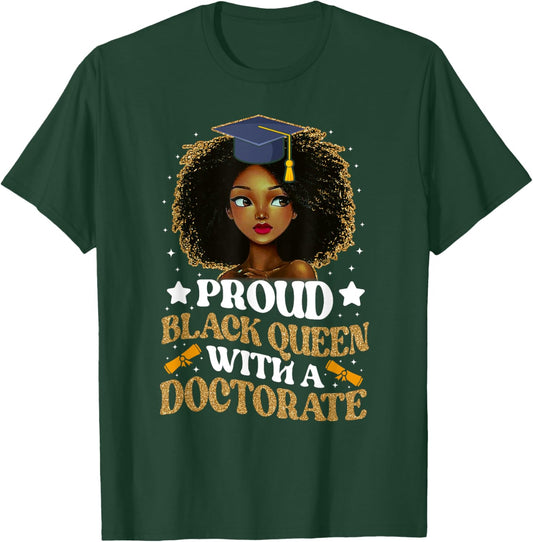 Proud black queen with a doctorate doctoral degree graduate T-Shirt - T-Shirt | Forest