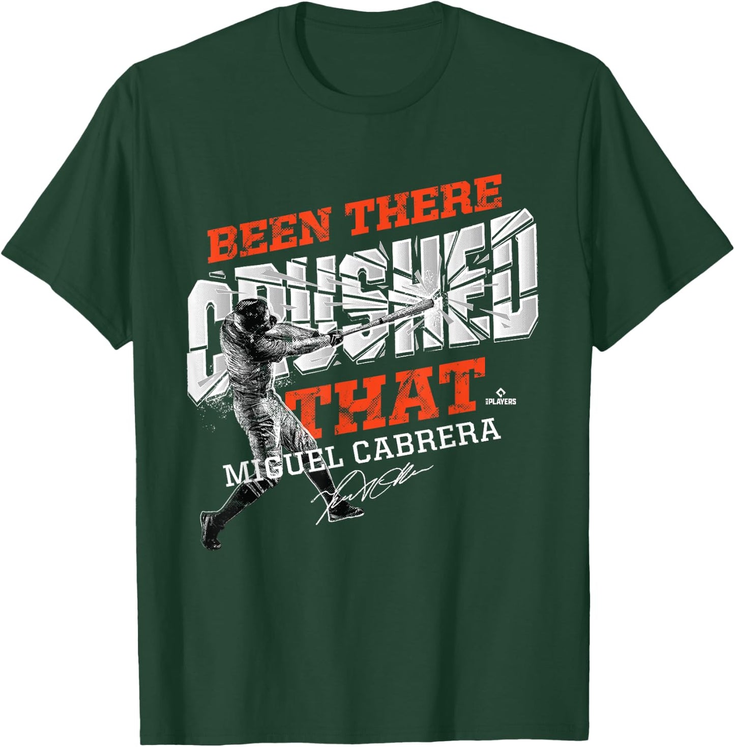 Miguel Cabrera Been There Crushed That T-Shirt - T-Shirt | Forest