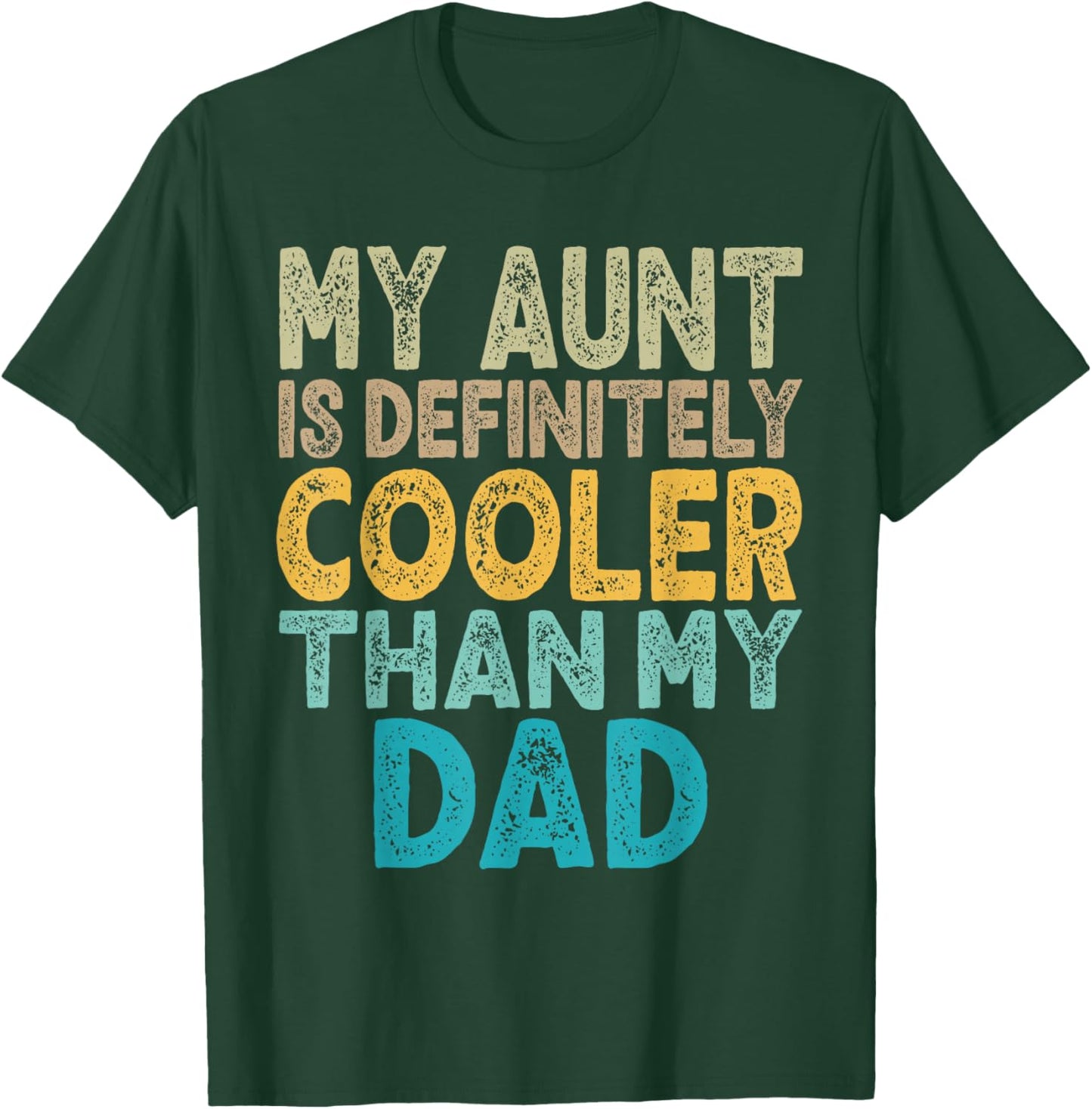 My Aunt Is Definitely Cooler Than My Dad Auntie Niece Nephew T-Shirt - T-Shirt | Forest