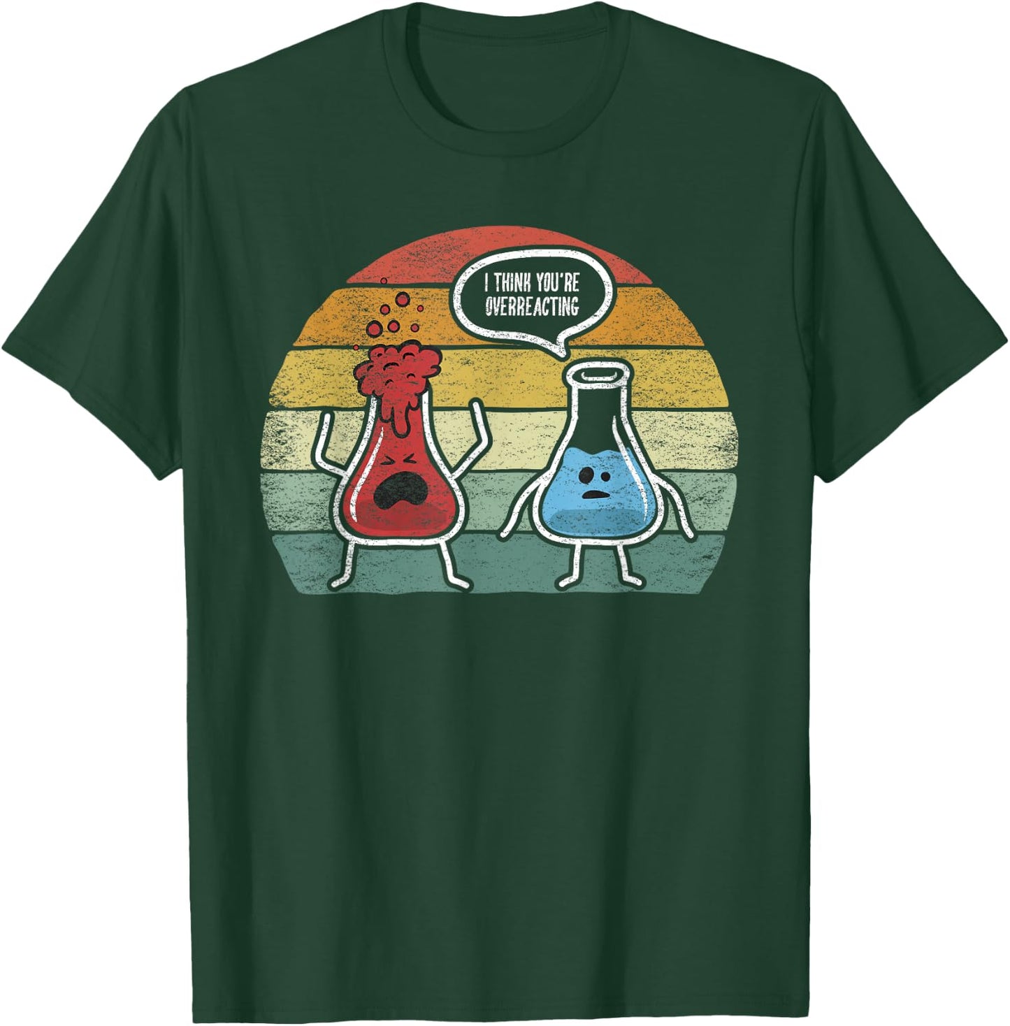 Retro Vintage I Think You're Overreacting Fun Nerd Chemistry Small T-Shirt - T-Shirt | Forest
