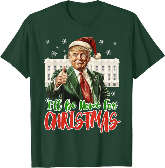 I'll Be Home For Christmas Xmas Trump Pajamas Holiday Santa T-Shirt - T-Shirt | Forest