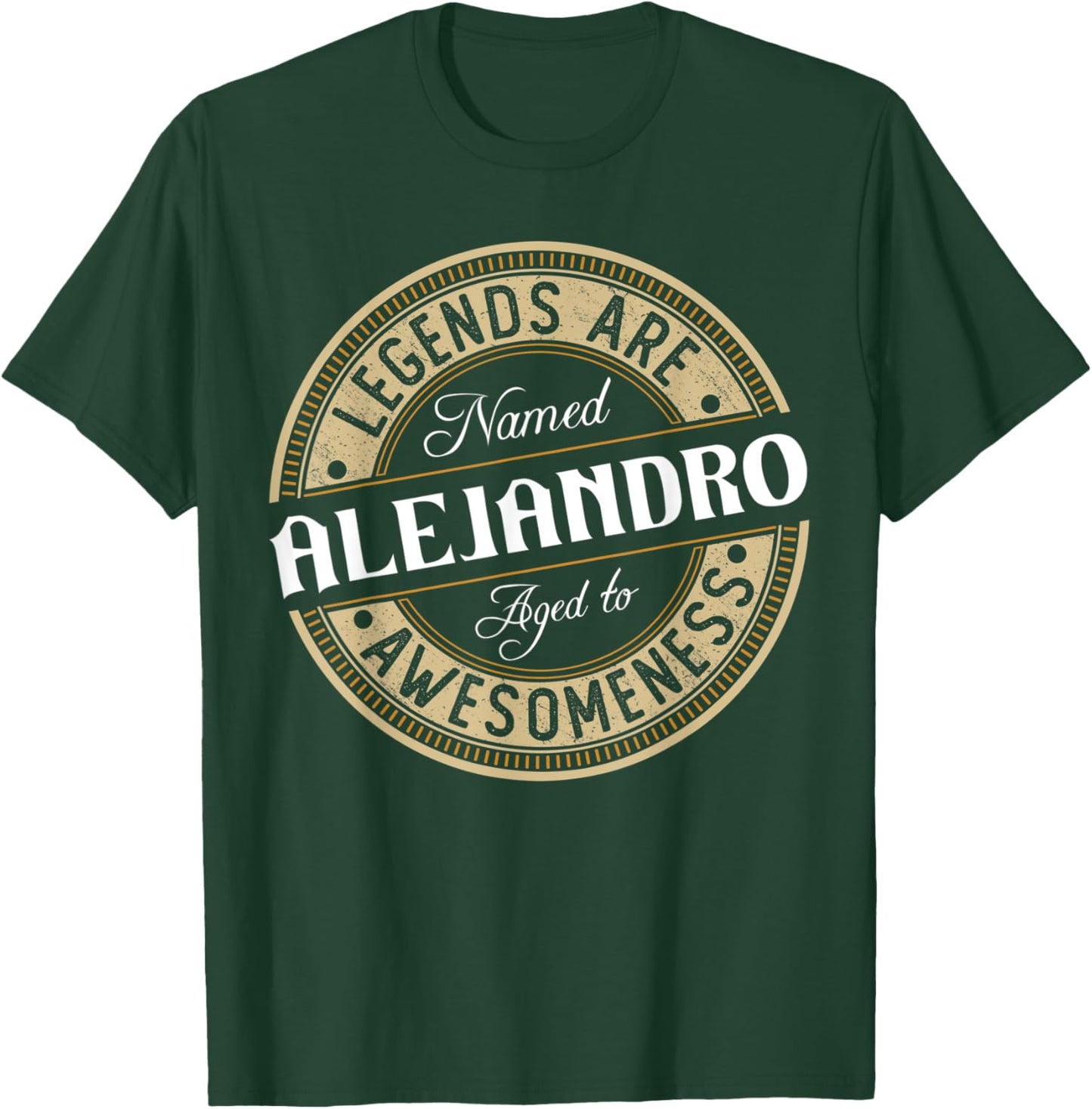 Alejandro | Legends are Named | Alejandro T-Shirt - T-Shirt | Forest
