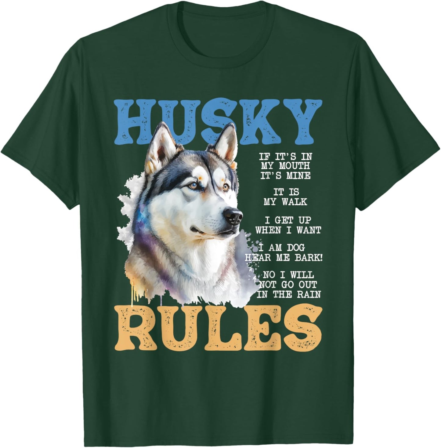Husky Rules - Siberian Husky Animal Lover Pet Breeder T-Shirt - T-Shirt | Forest