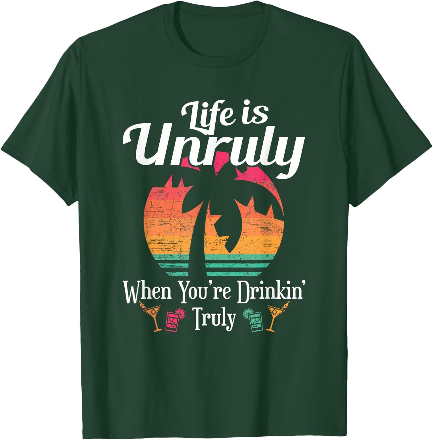 Life Is Unruly Fun Beach Vacation Party Gift Men Women T-Shirt - T-Shirt | Forest
