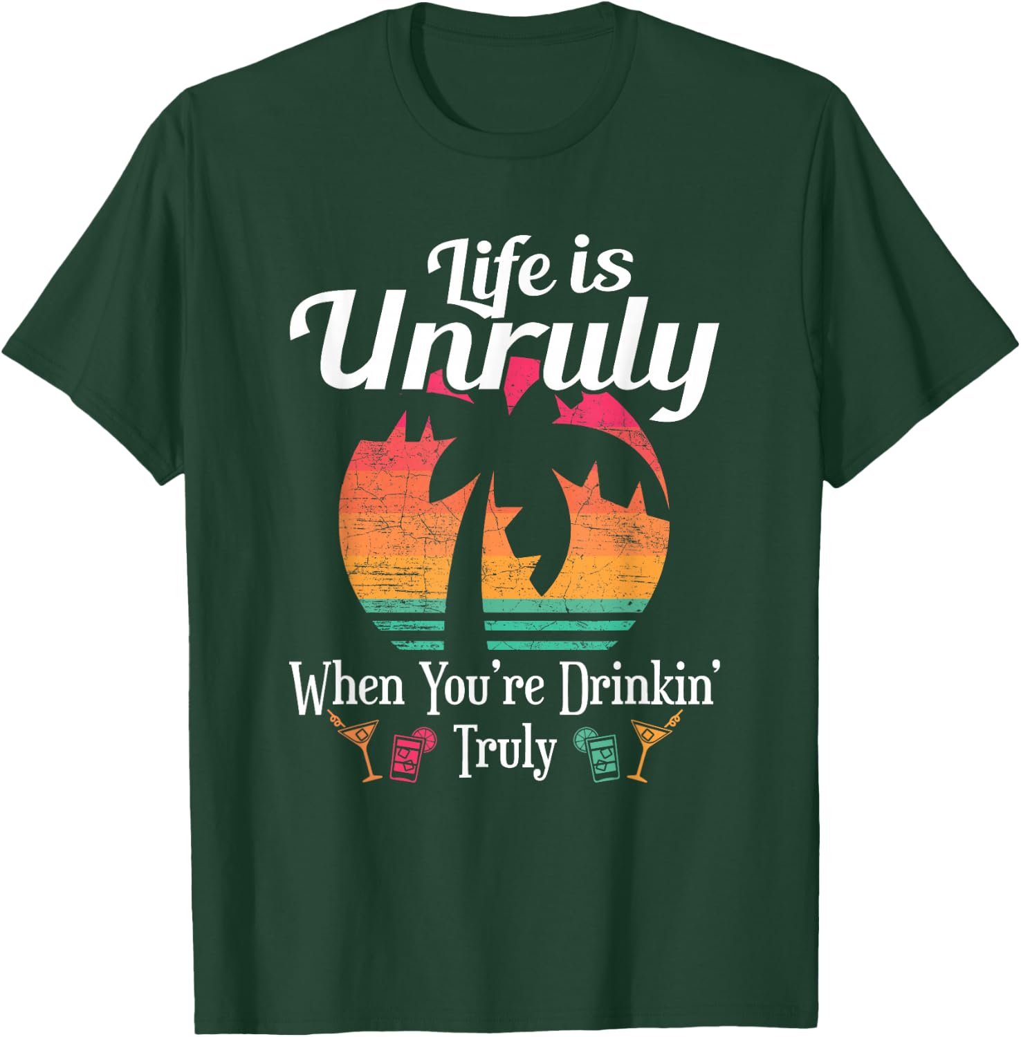Life Is Unruly Fun Beach Vacation Party Gift Men Women T-Shirt - T-Shirt | Forest