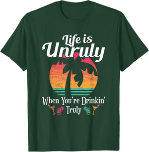 Life Is Unruly Fun Beach Vacation Party Gift Men Women T-Shirt - T-Shirt | Forest