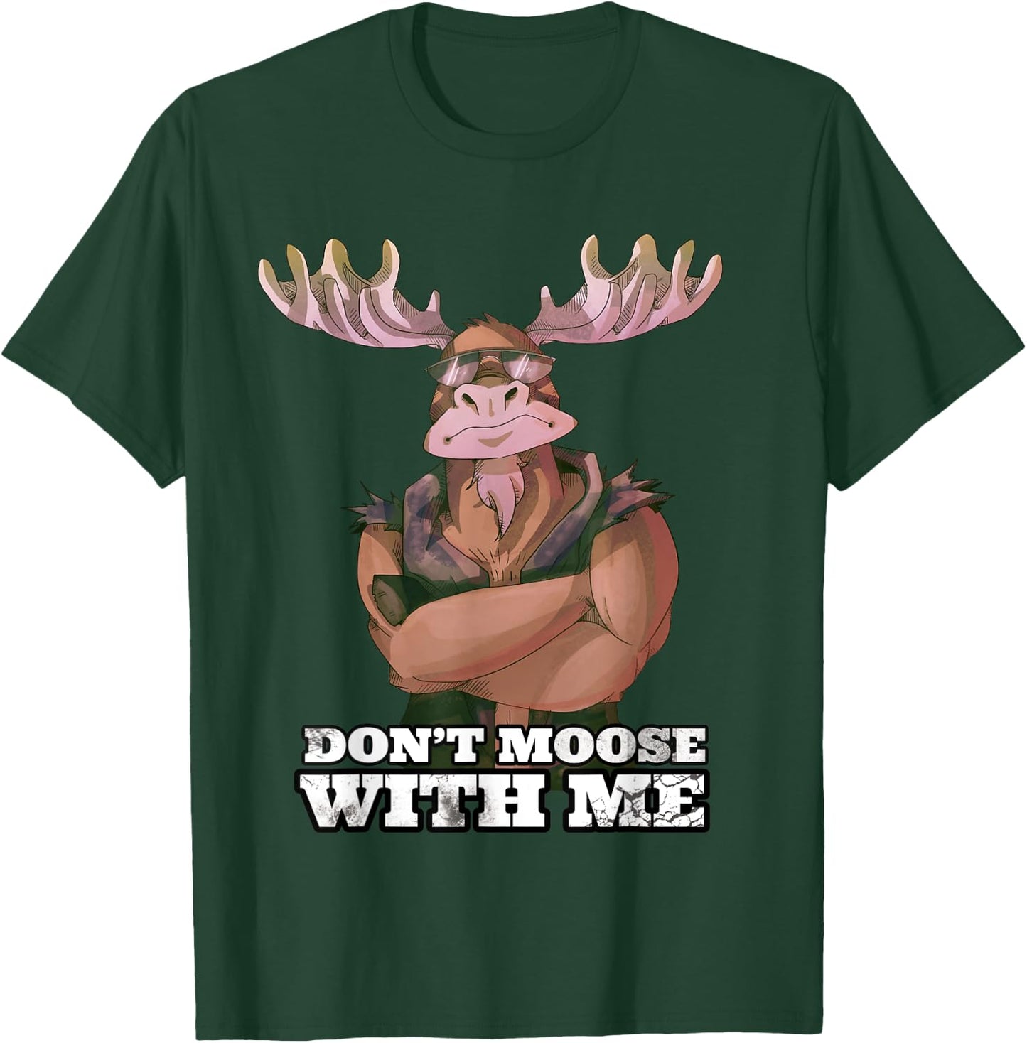 Don't Moose With Me Funny Tough Guy Pun Gym Workout Moose T-Shirt - T-Shirt | Forest