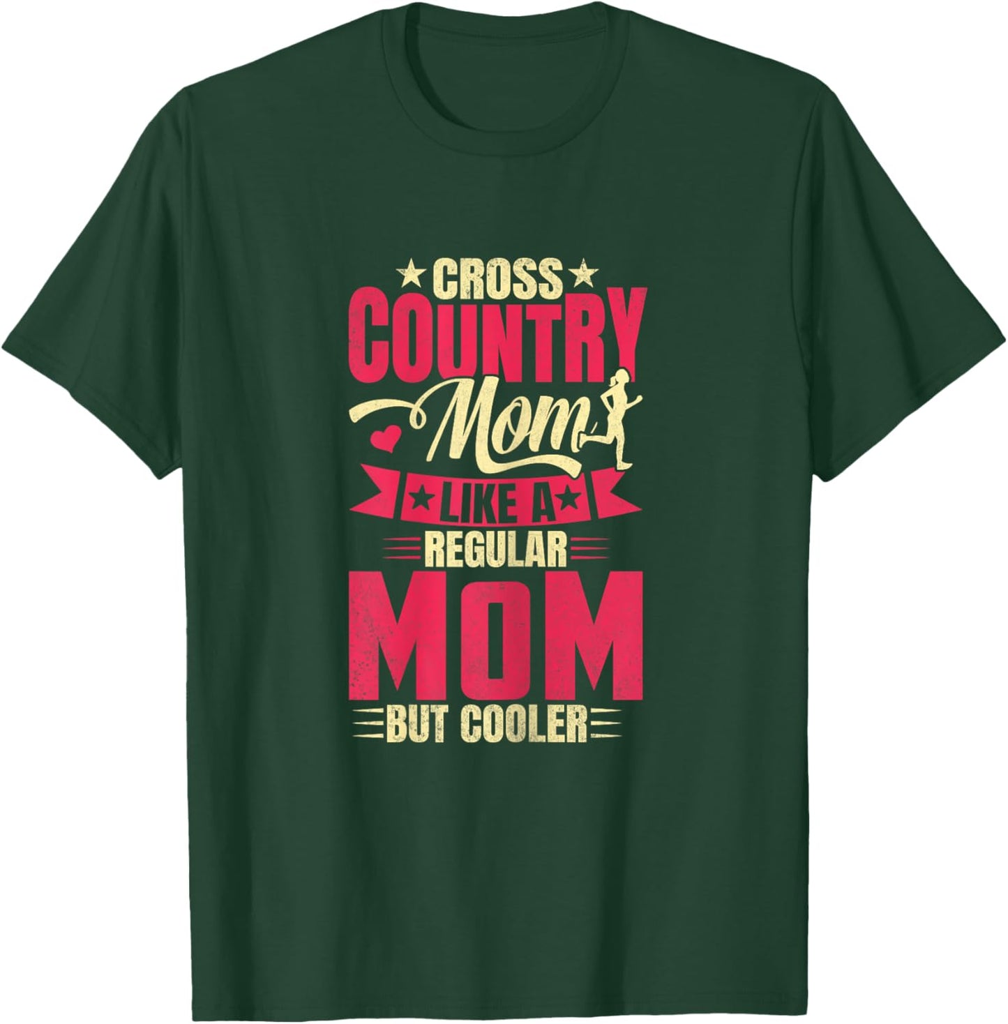 Cross Country Mom Like A Regular Mom But Cooler XC Running T-Shirt - T-Shirt | Forest