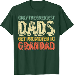 Only The Greatest Dads Get Promoted To Grandad T-Shirt - T-Shirt | Forest