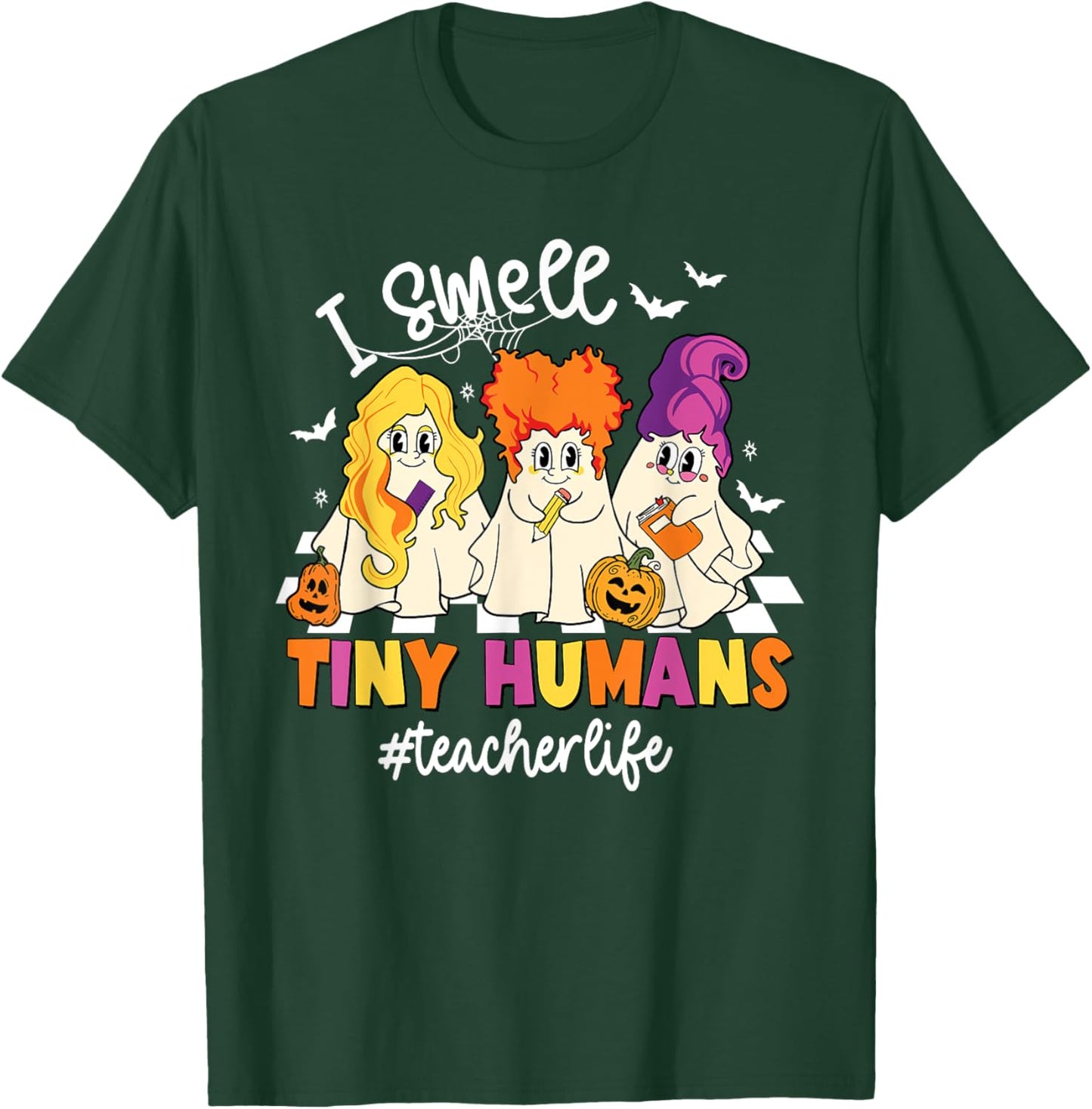 I Smell Tiny Humans Teacher Life Spooky Ghost Halloween T-Shirt - T-Shirt | Forest