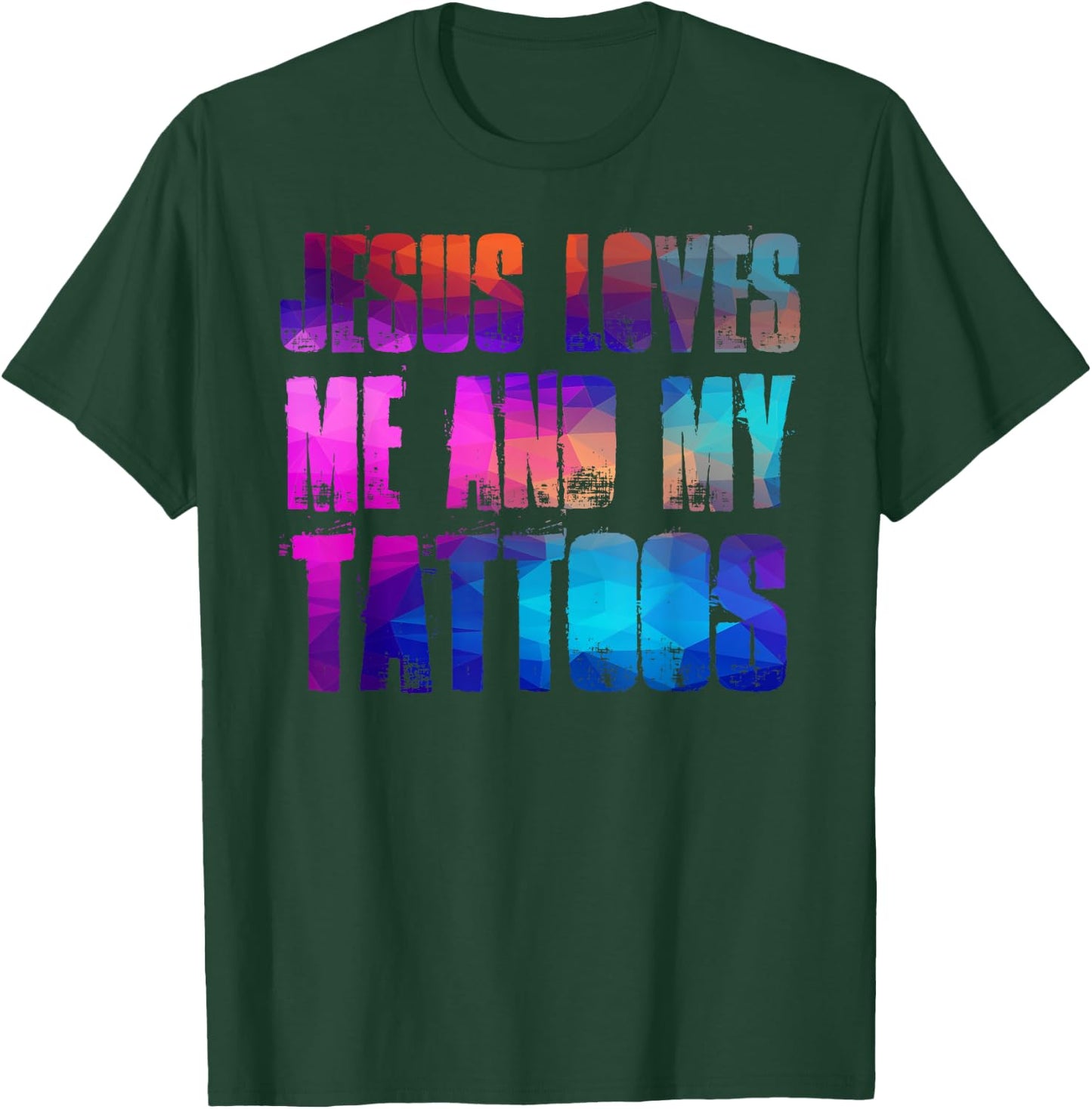 Jesus Loves Me and My Tattoos - Funny Christian and Tattooed T-Shirt - T-Shirt | Forest