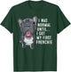 I Was Normal Until I Got My First Frenchie Dog Lover Owner T-Shirt - T-Shirt | Forest