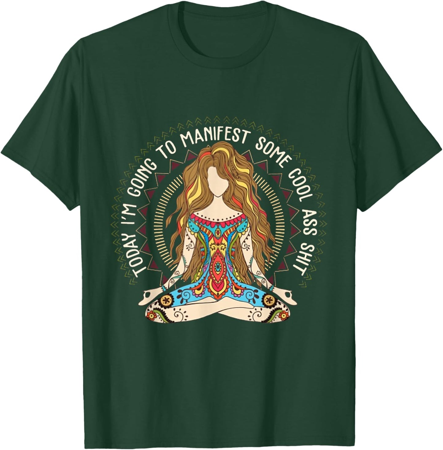 Today I'm Going To Manifest Some Cool Ass Shit T-Shirt - T-Shirt | Forest