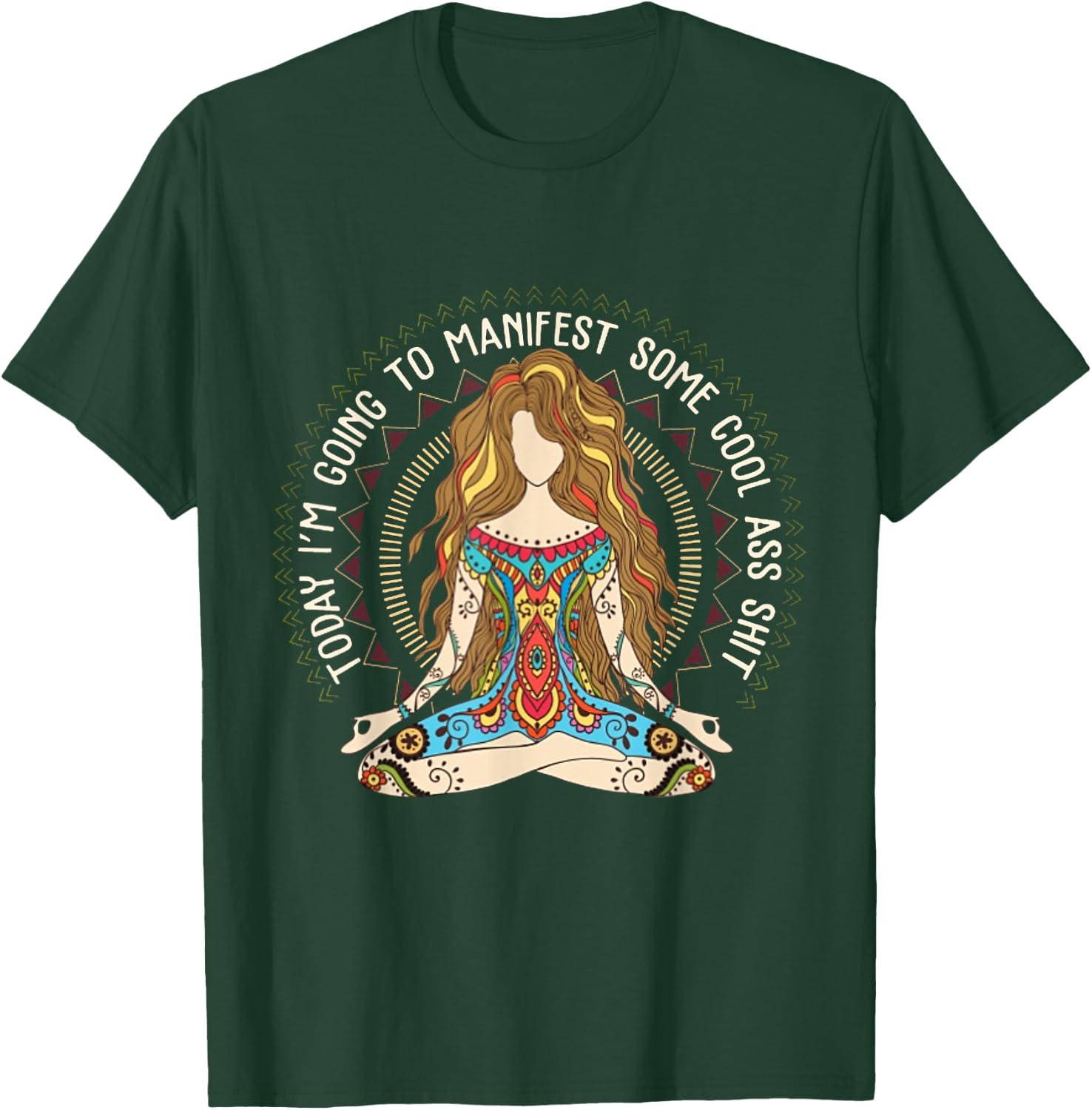 Today I'm Going To Manifest Some Cool Ass Shit T-Shirt - T-Shirt | Forest