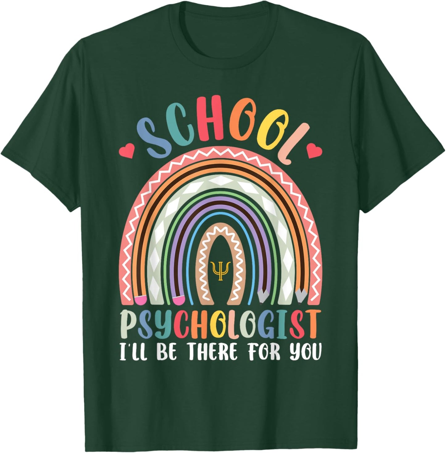 School Psychologist I'll Be There For You Psychology Class T-Shirt - T-Shirt | Forest