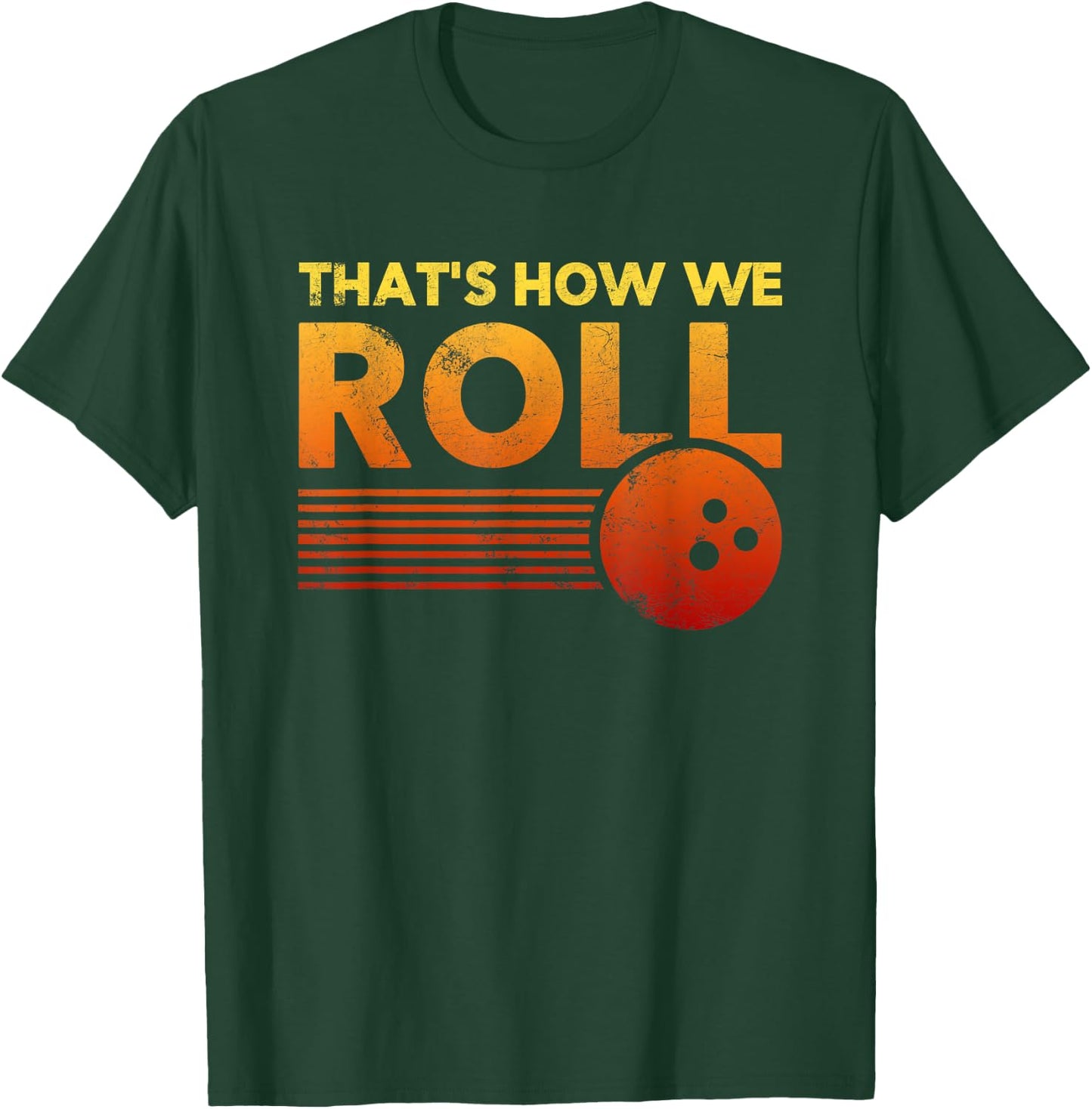 That's How We Roll Bowling Shirt Women or Kids T-Shirt - T-Shirt | Forest
