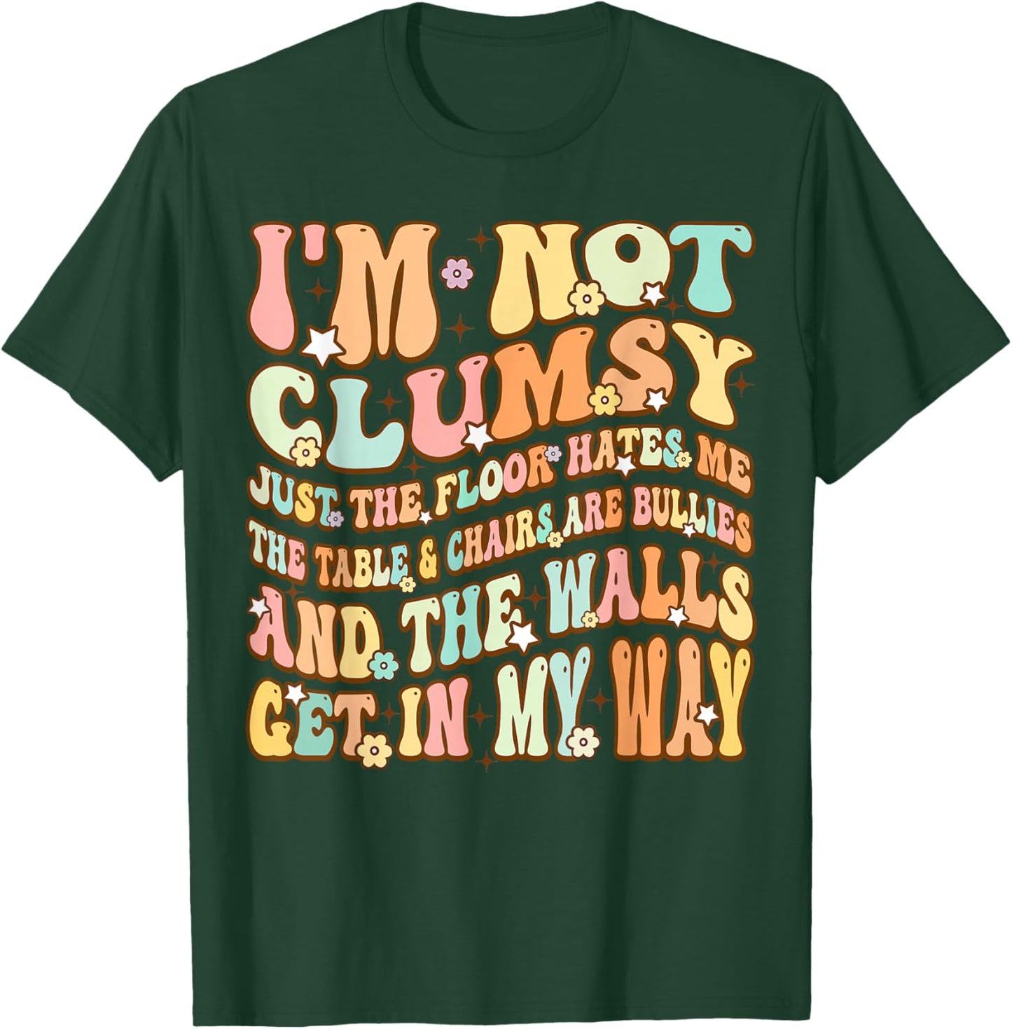 Cute Groovy I'm Not Clumsy Funny Saying Sarcastic Women Girl T-Shirt - T-Shirt | Forest