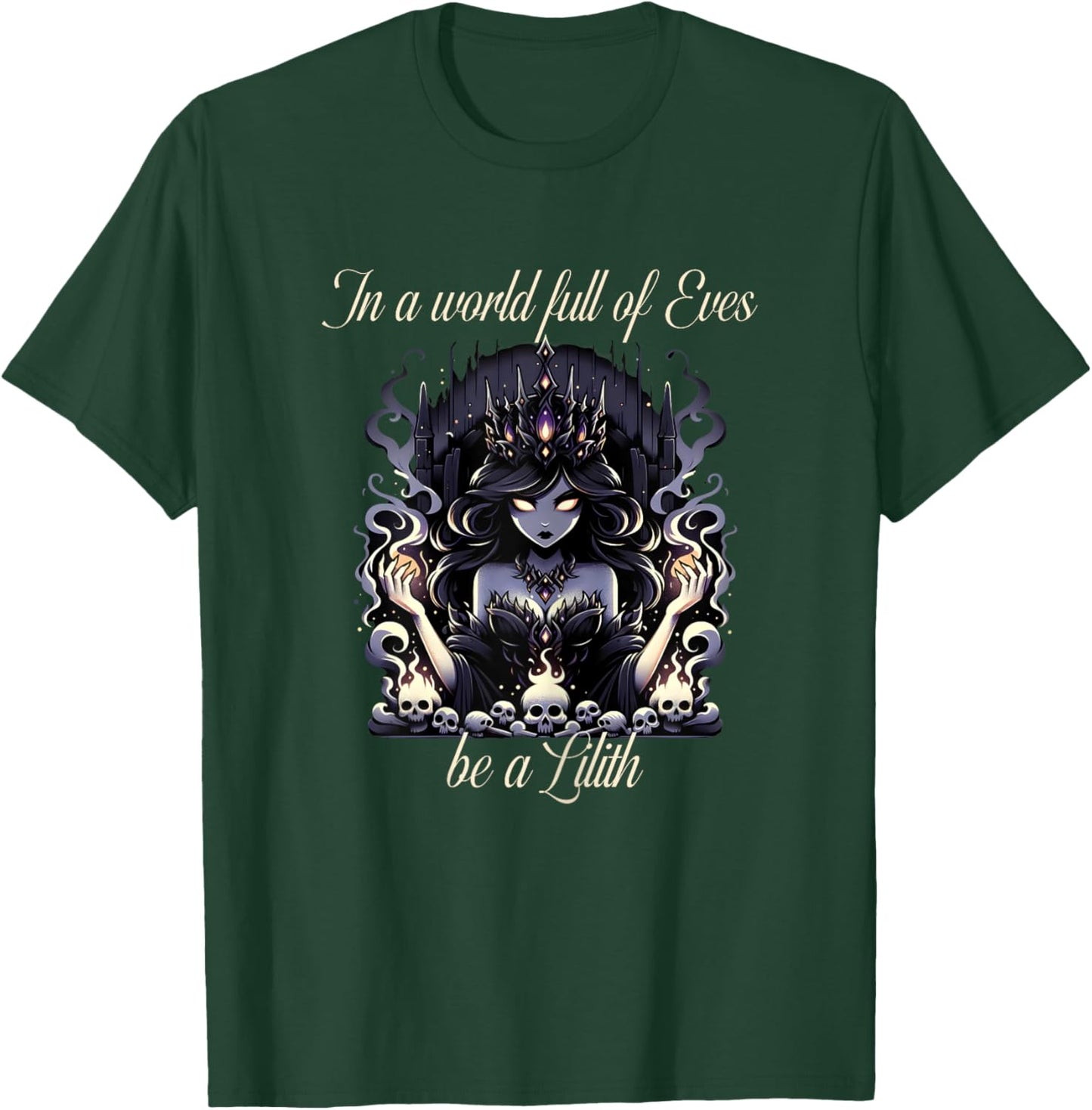 Lilith Shirt In a World Full of Eves be a Lilith T-Shirt - T-Shirt | Forest