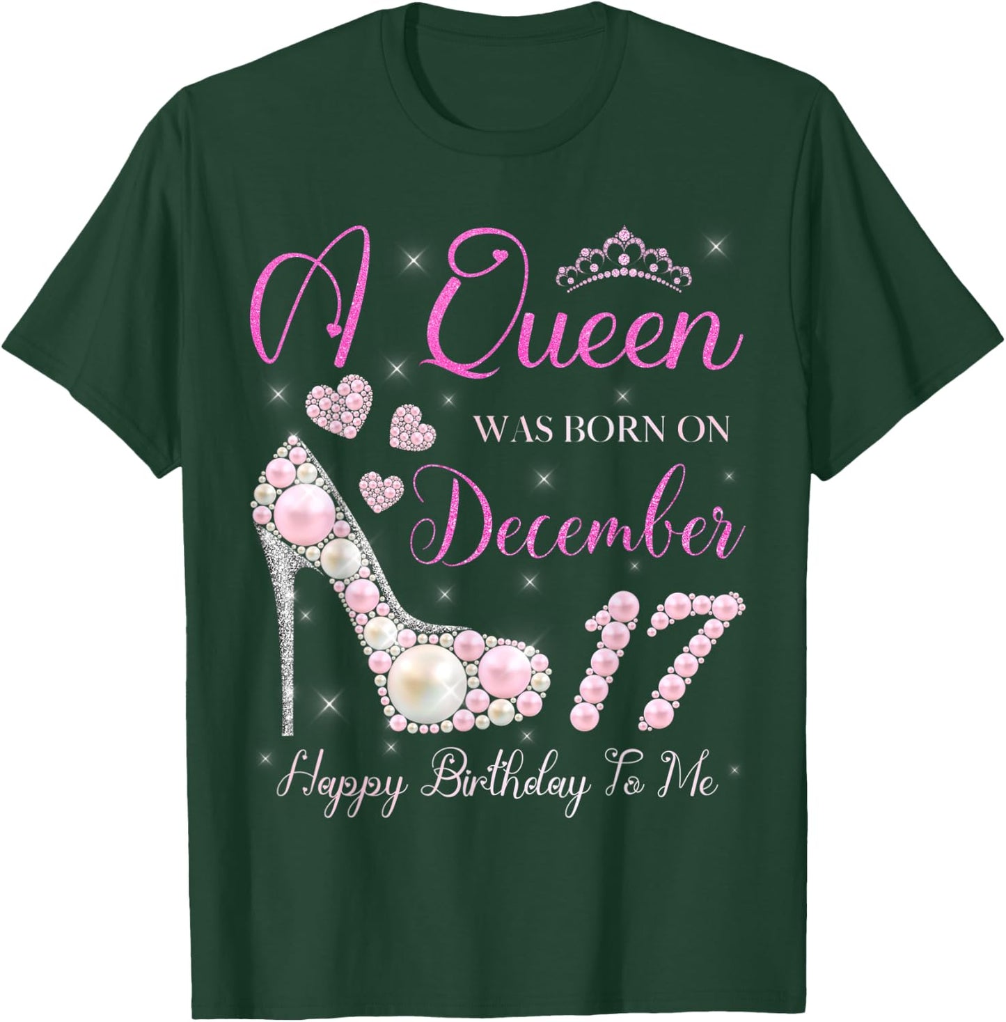 A Queen Was Born On December 17 Happy Birthday To Me Party T-Shirt - T-Shirt | Forest