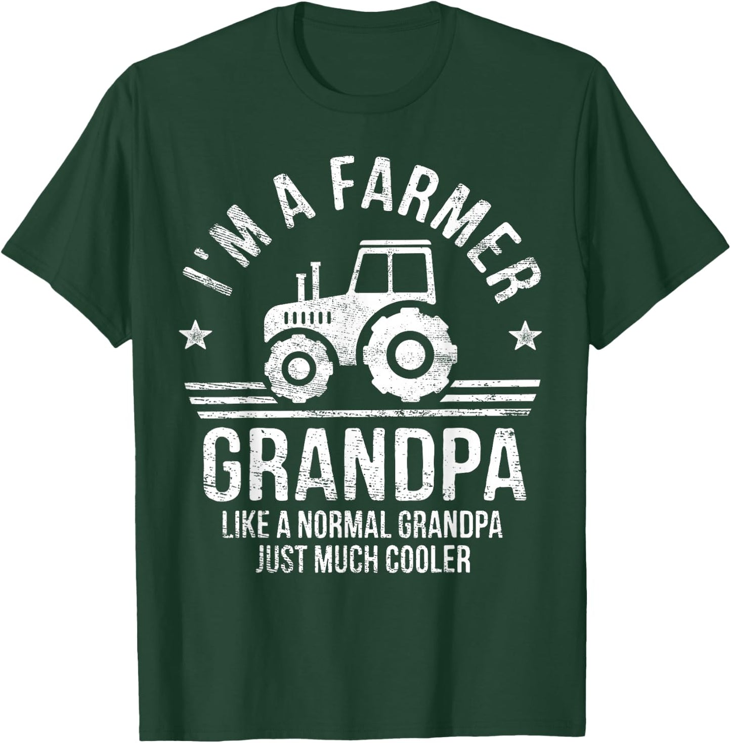 I'm A Farmer Grandpa Rancher Gifts Tractor Farm Farming T-Shirt - T-Shirt | Forest
