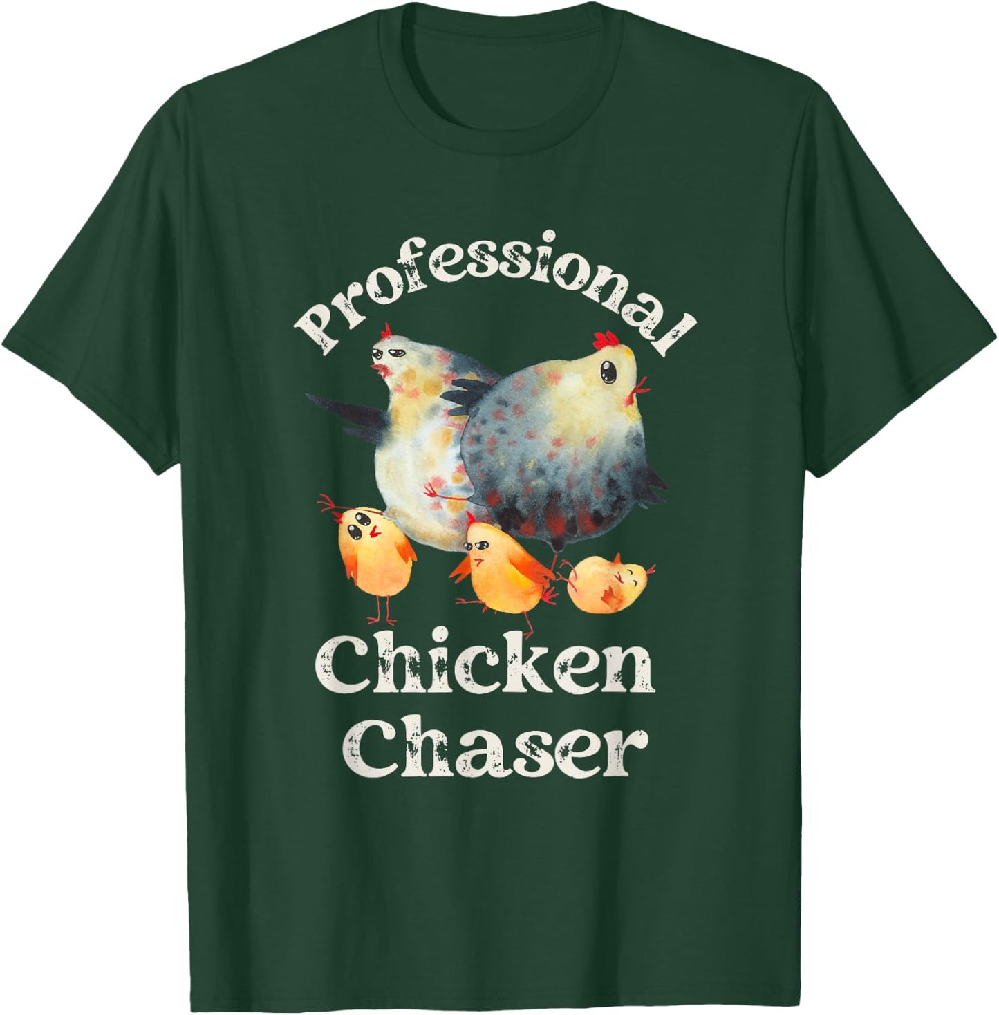 Professional Chicken Chaser T-Shirt - T-Shirt | Forest