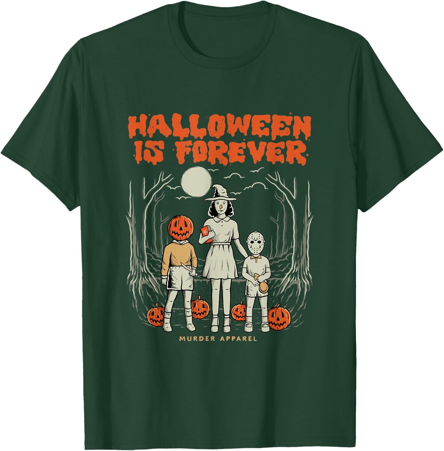 Halloween Is Forever T-Shirt - T-Shirt | Forest