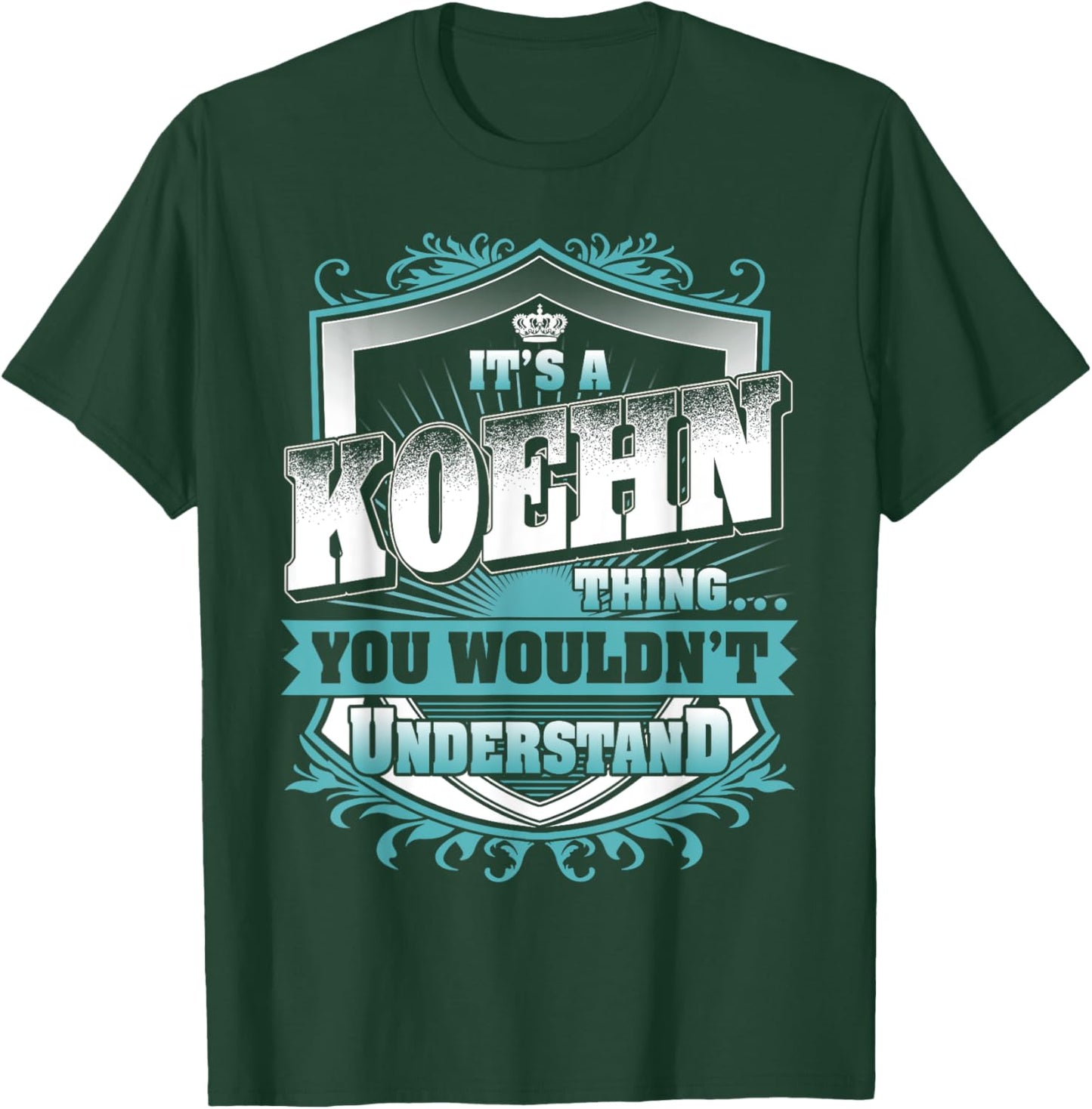 It's A KOEHN Thing You Wouldn't Understand Name Vintage T-Shirt - T-Shirt | Forest