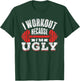 I Workout Because I'm Ugly Gym Fitness Sports Squat T-Shirt - T-Shirt | Forest
