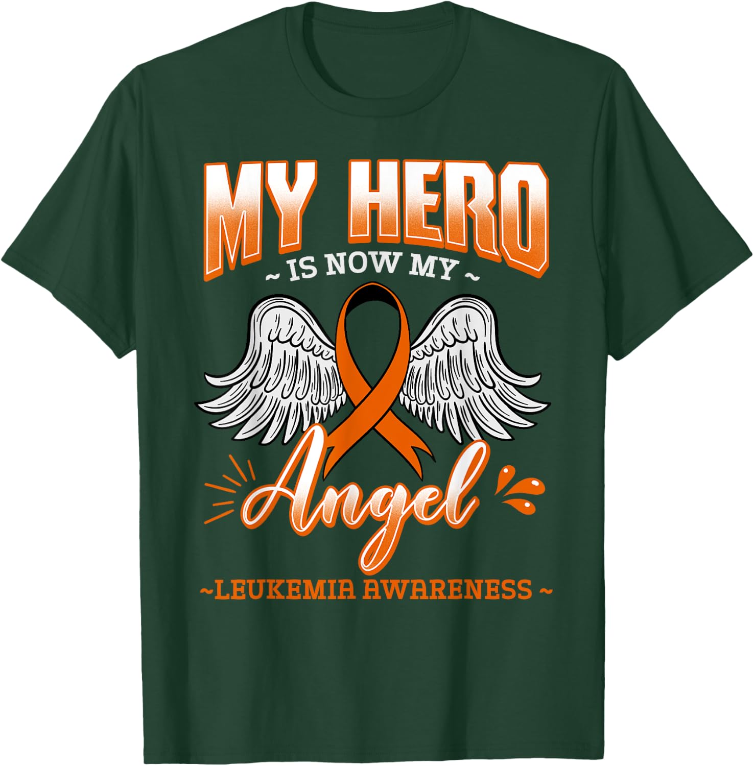 My Hero Is Now My Angel Leukemia Bone Marrow Hematologists T-Shirt - T-Shirt | Forest