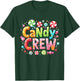 Candy Crew Decorations Sweetie Candy Squad T-Shirt - T-Shirt | Forest