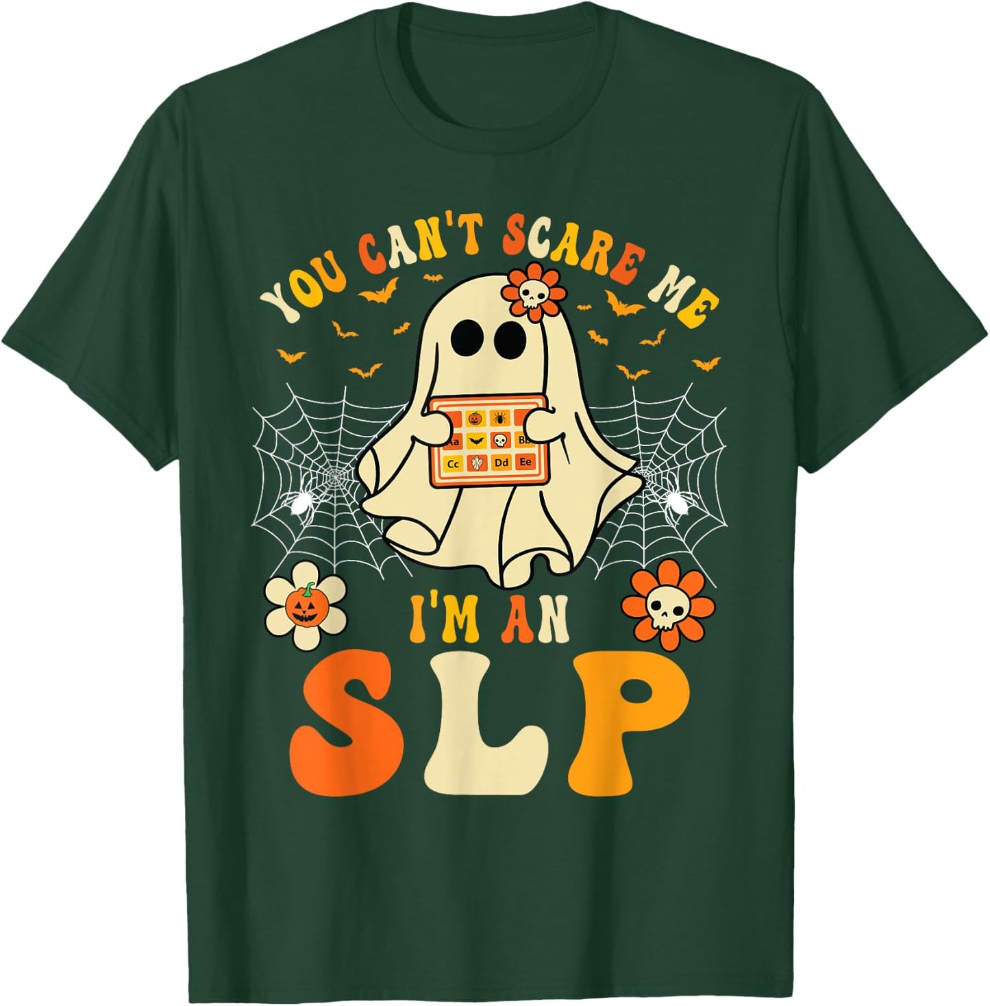You Can't Scare Me I'm An SLP Ghost Halloween Speech Therapy T-Shirt - T-Shirt | Forest