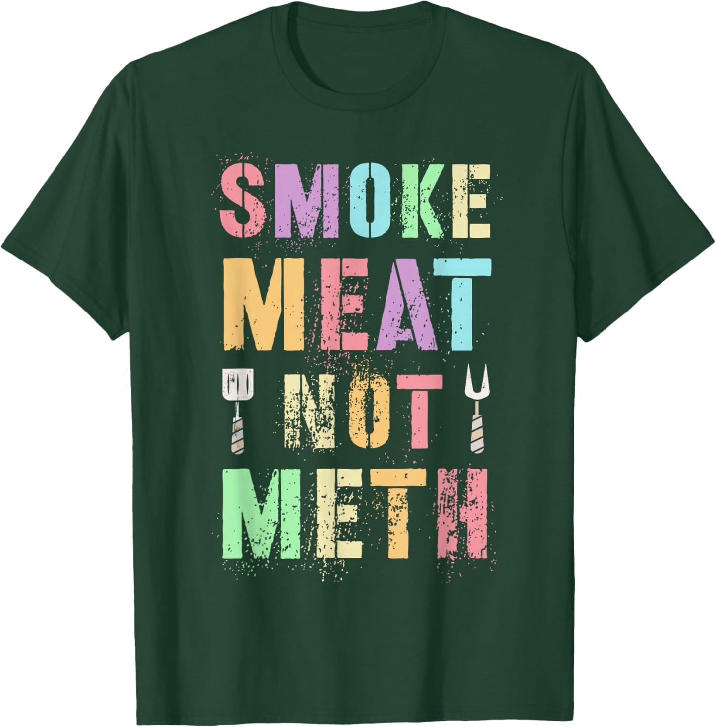 Rockstar Grill SMOKE MEAT NOT METH Grilling Community Clean T-Shirt - T-Shirt | Forest