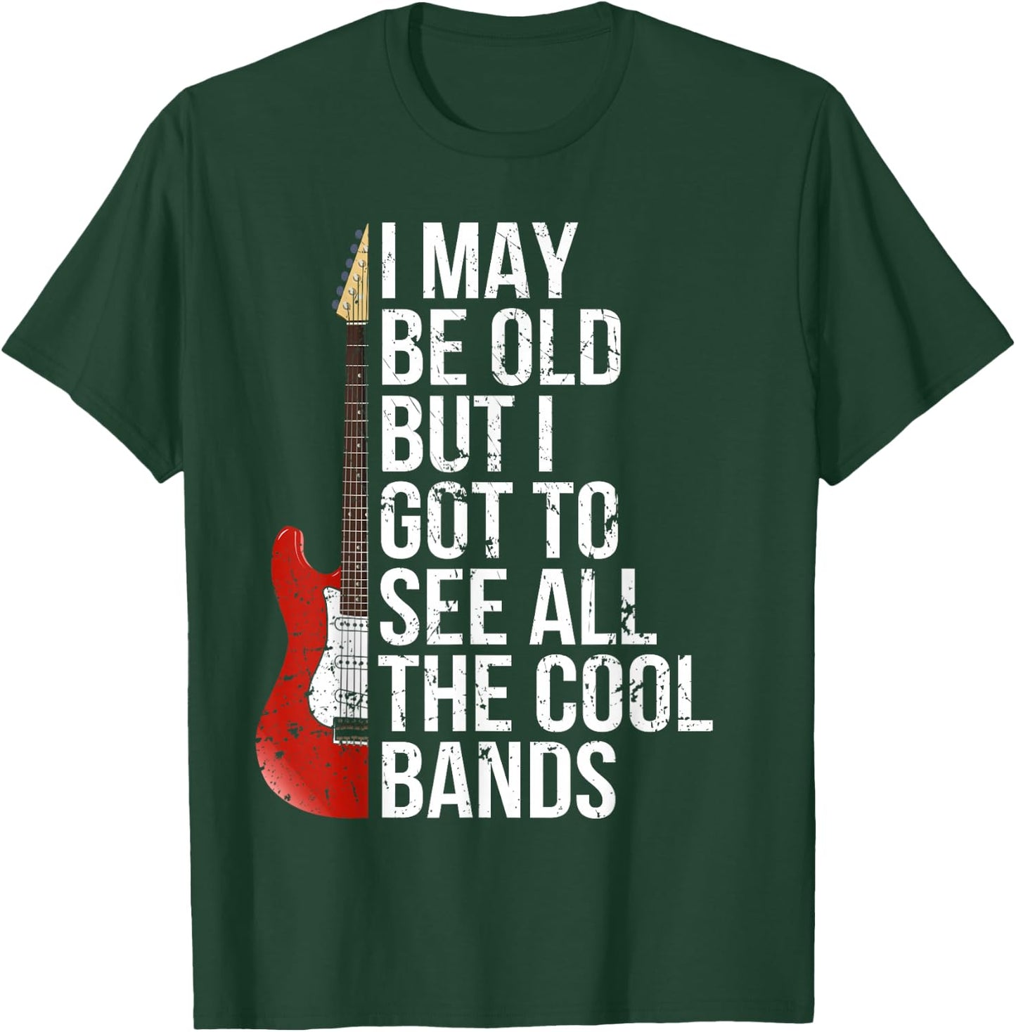 I May Be Old But I Got to See All The Cool Bands T-Shirt - T-Shirt | Forest