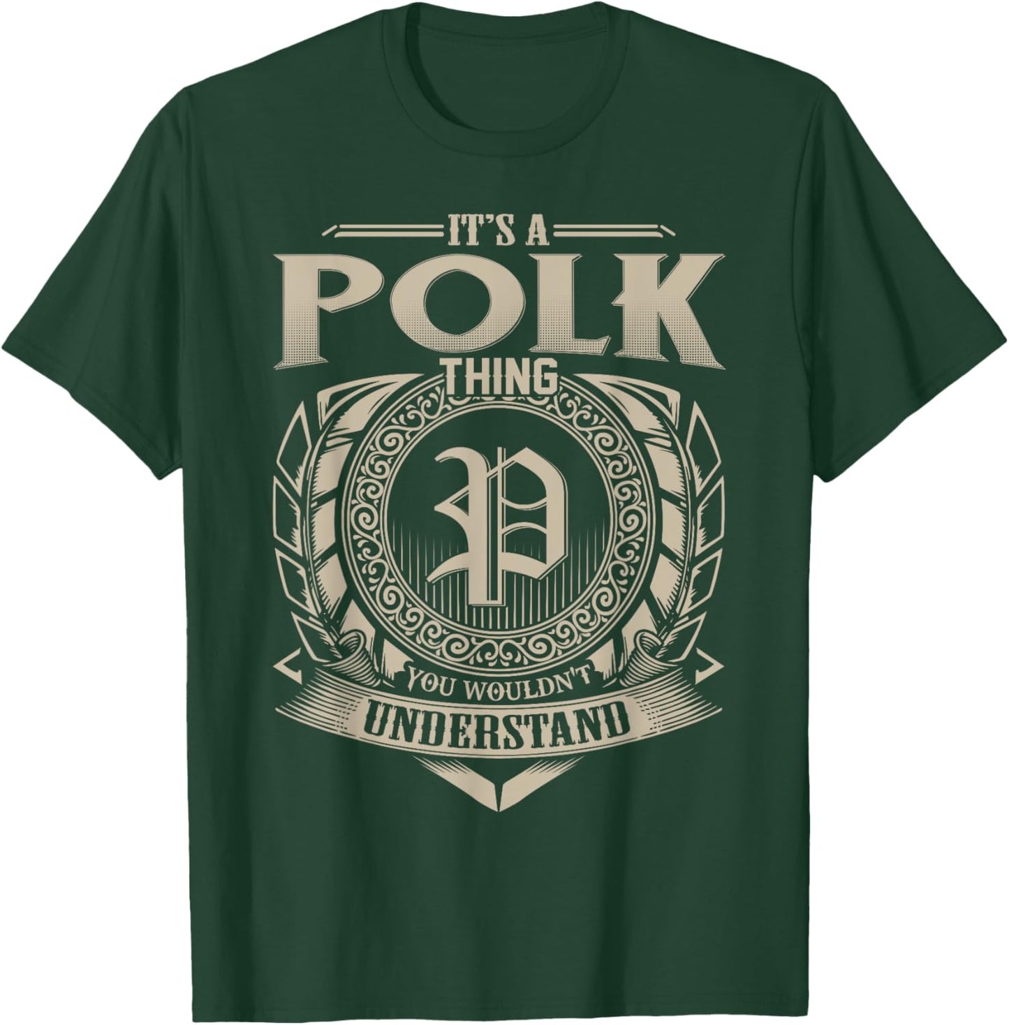 It's A POLK Thing You Wouldn't Understand Name Vintage T-Shirt - T-Shirt | Forest