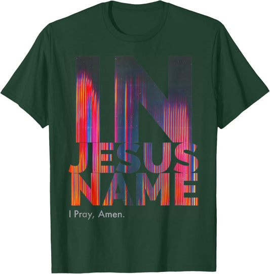 In Jesus Name I Pray Amen T-Shirt - T-Shirt | Forest