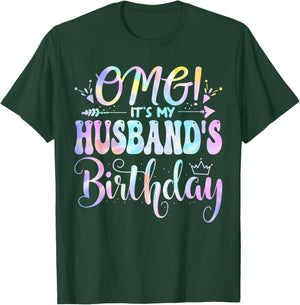 OMG It's My Husband's Birthday Happy BDay Mother Tie Dye T-Shirt - T-Shirt | Forest