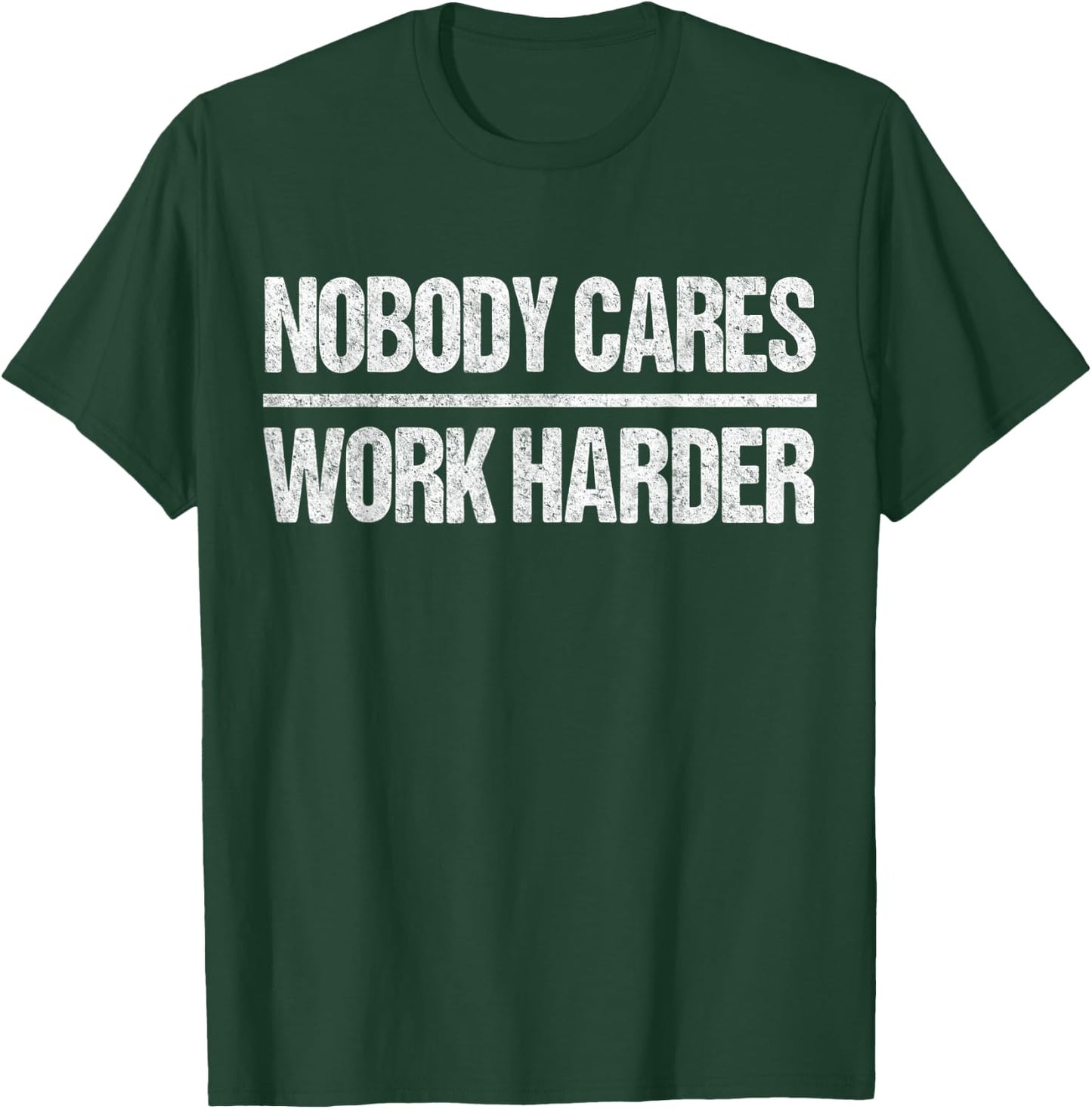 Retro Vintage Nobody Cares Work Harder T-Shirt - T-Shirt | Forest