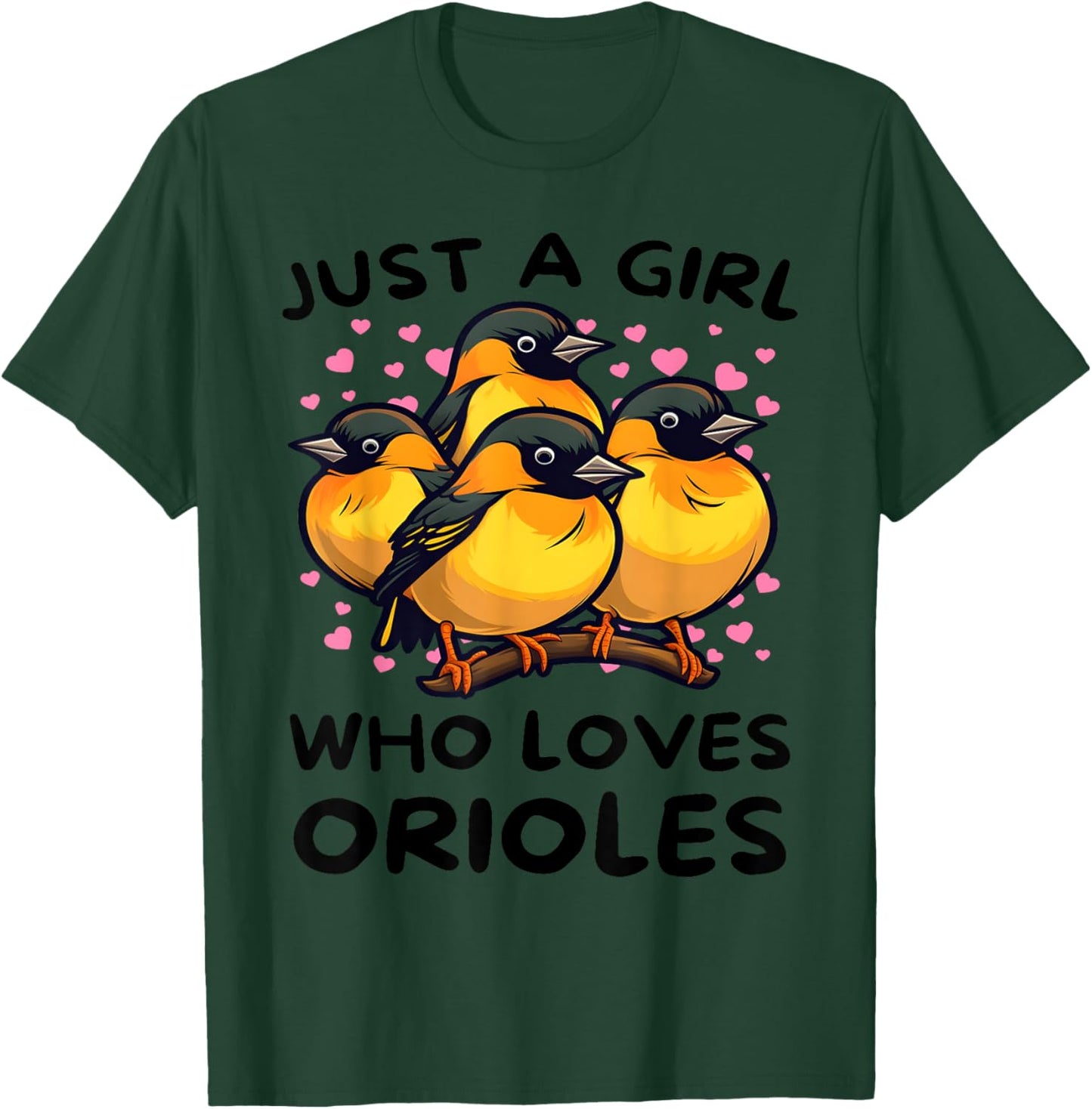 Just a Girl Who Loves Orioles - Bird Lover Gift Birdwatcher T-Shirt - T-Shirt | Forest
