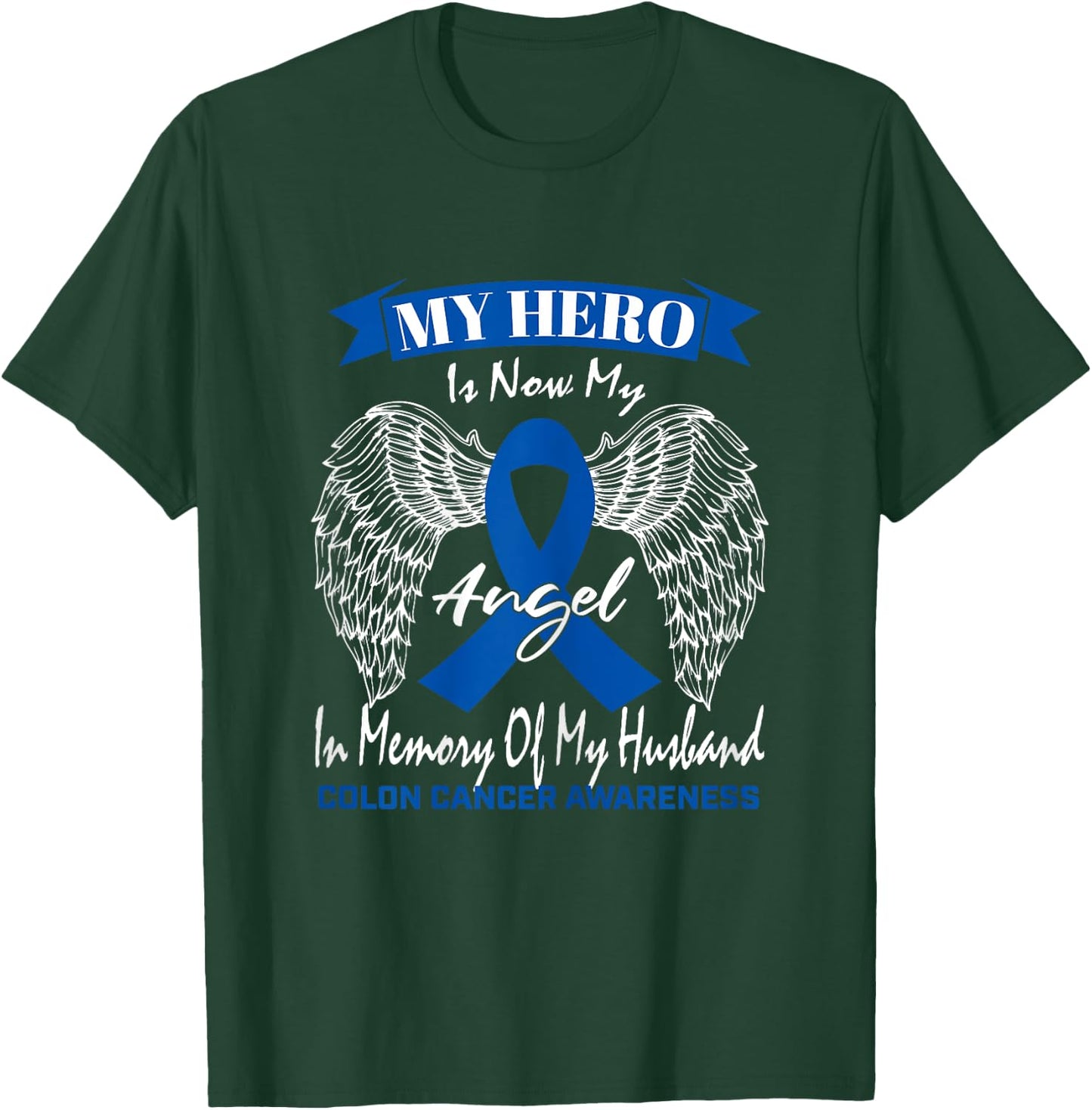 Wear Blue Wife In Memory Of Husband Colon Cancer Awareness T-Shirt - T-Shirt | Forest